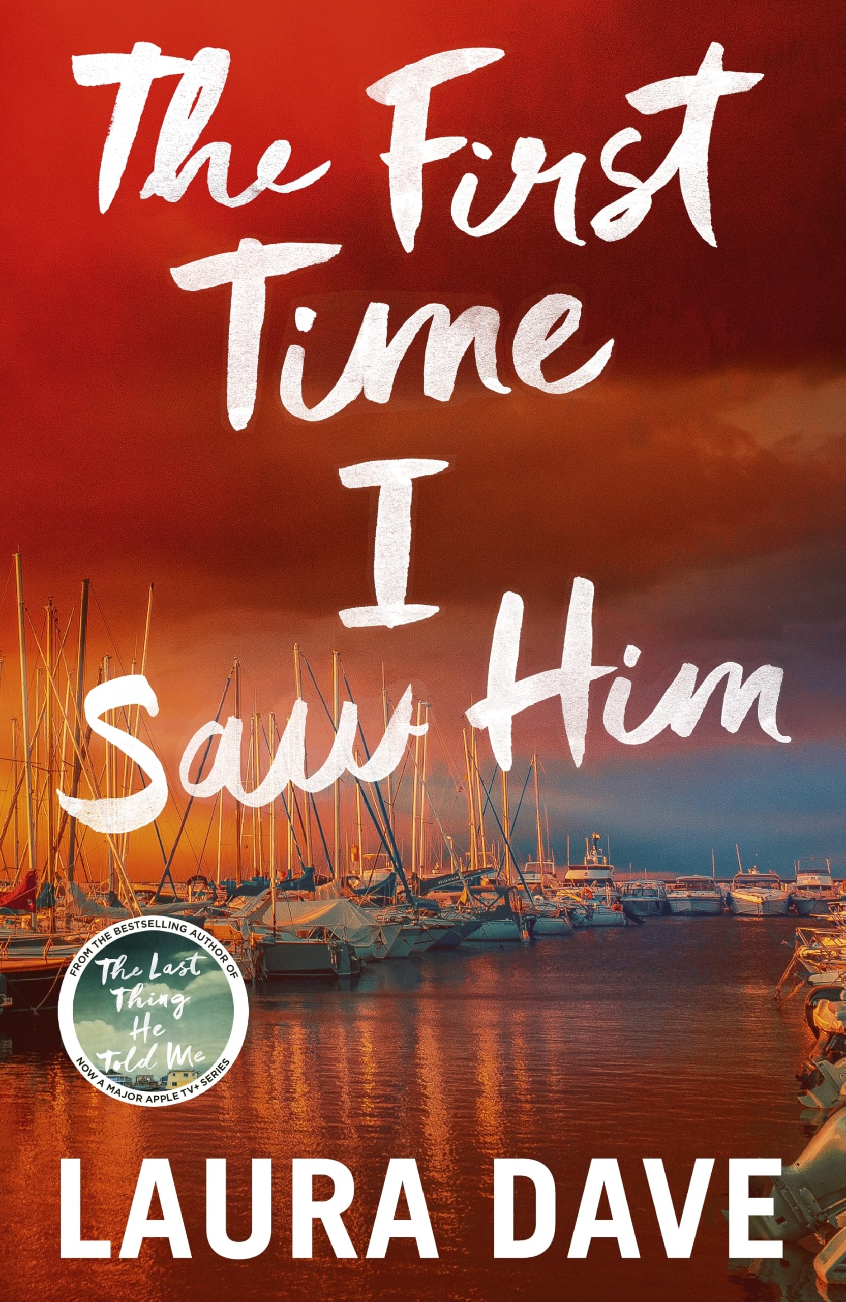 First Time I Saw Him by Laura Dave (Hardback Book)