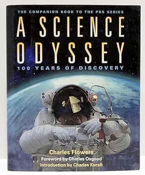 A Science Odyssey: 100 Years of Discovery (The Companion