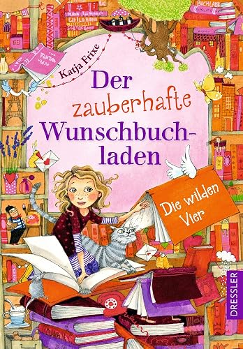 Der zauberhafte Wunschbuchladen 4. Die wilden Vier: Magische Kinderbuch-Reihe zum Wohlfühlen, Geschichte zum Selbstlesen für Mädchen ab 8 Jahren
