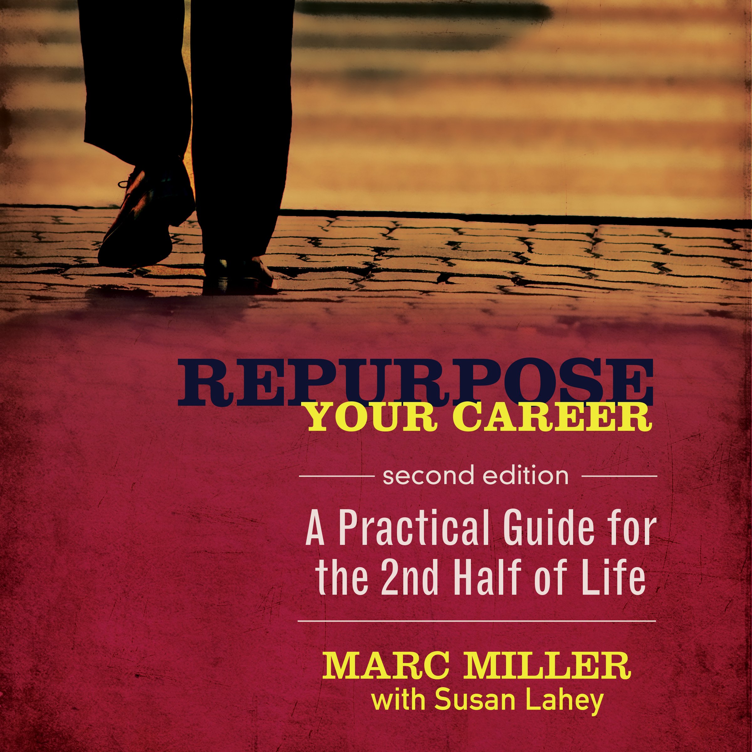 Cover art for Repurpose Your Career - A Practical Guide for the 2nd Half of Life