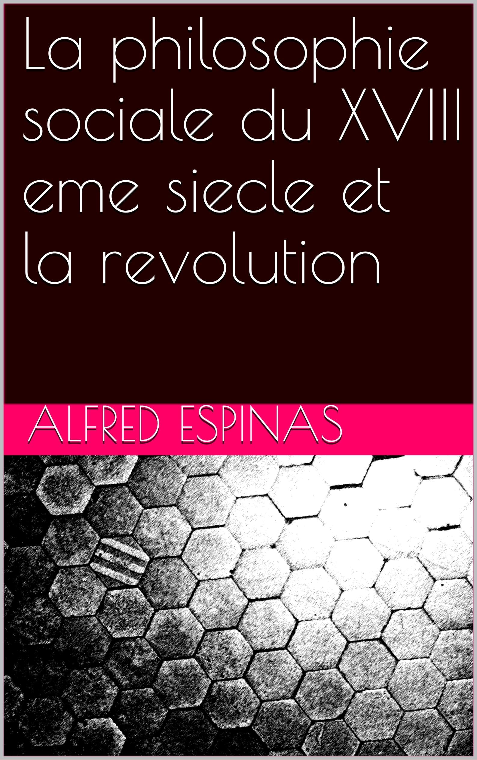 La philosophie sociale du XVIII eme siecle et la revolution (French Edition)