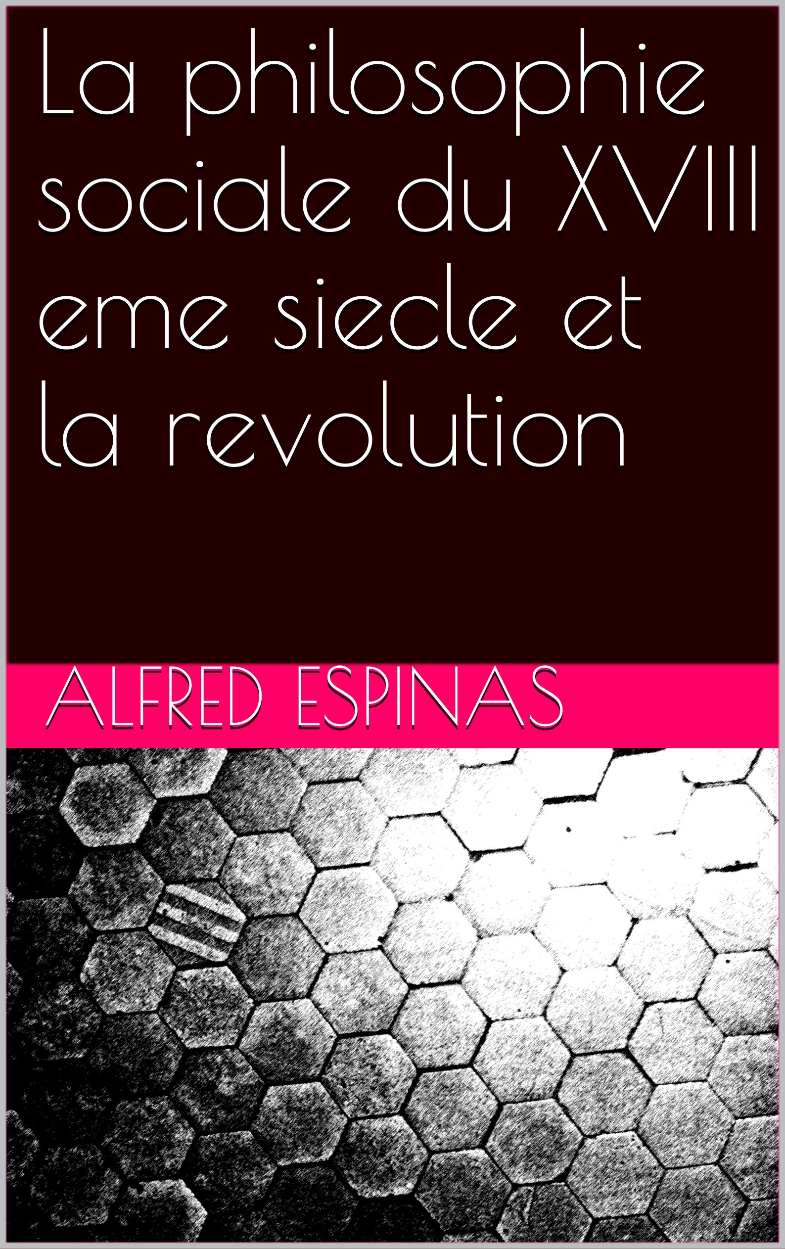 La philosophie sociale du XVIII eme siecle et la revolution (French Edition)