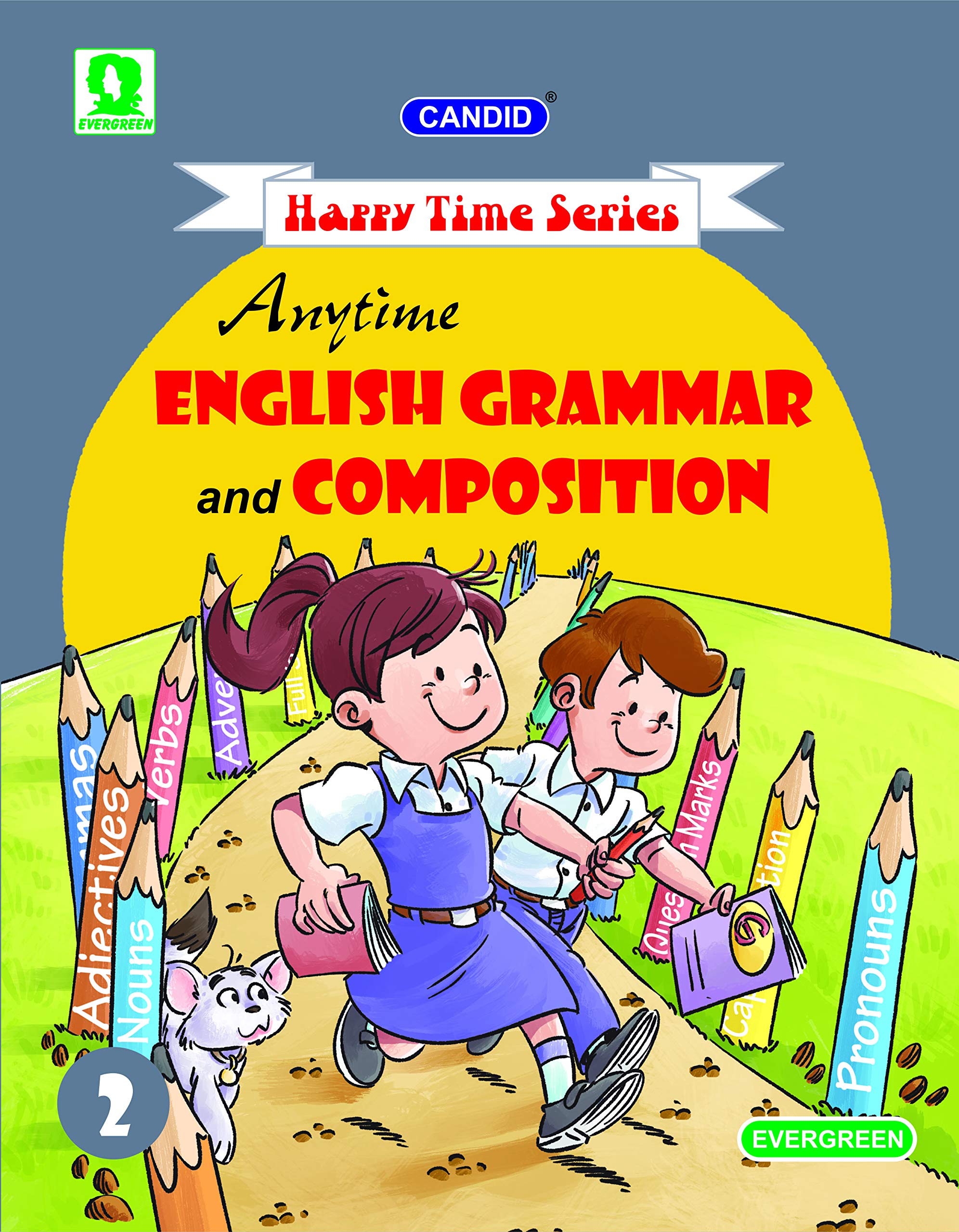Evergreen Candid Happy Time Series Anytime English Grammar and Composition : For 2021 Examinations(CLASS 2)