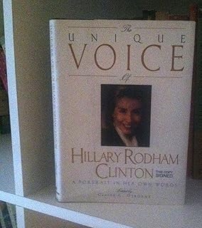The Unique Voice of Hillary Rodham Clinton: A Portrait in Her Own Words