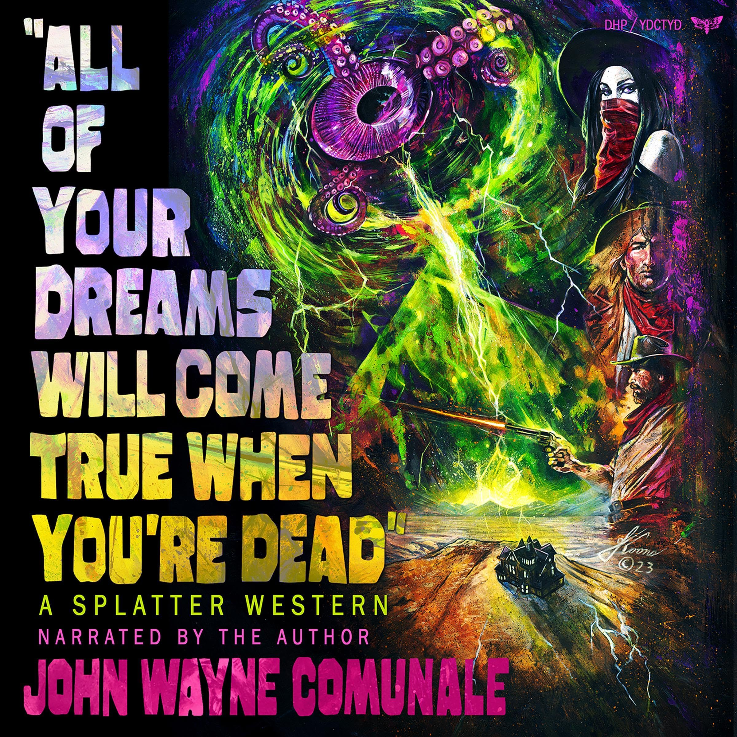 All of Your Dreams Will Come True When You’re Dead