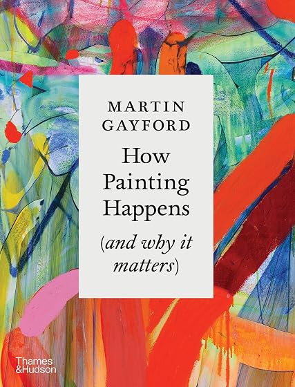 How Painting Happens A Times Book Of The Y Ear 2