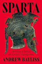 Sparta: The Rise and Fall of an Ancient Superpower