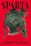 Sparta: The Rise and Fall of an Ancient Superpower