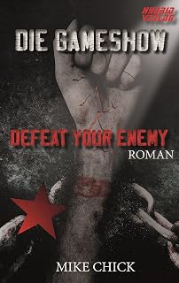 Die Gameshow: Defeat your Enemy (German Edition)