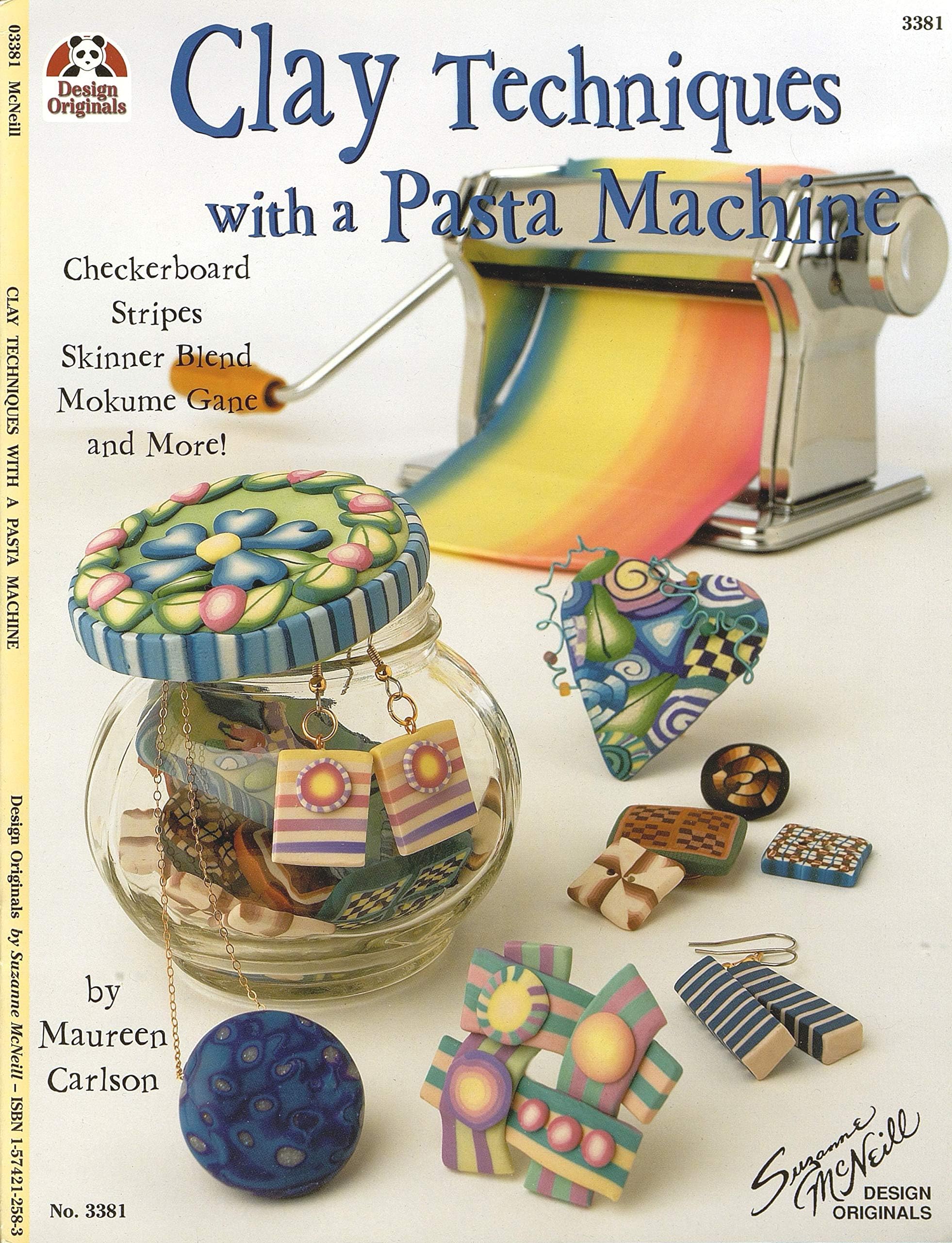 Clay Techniques with a Pasta Machine: Checkerboard, Stripes, Skinner Blend, Mokume Gane, and More (Design Originals) Inspiring Ideas for Working with Polymer Clay, plus Color and Pattern Variations