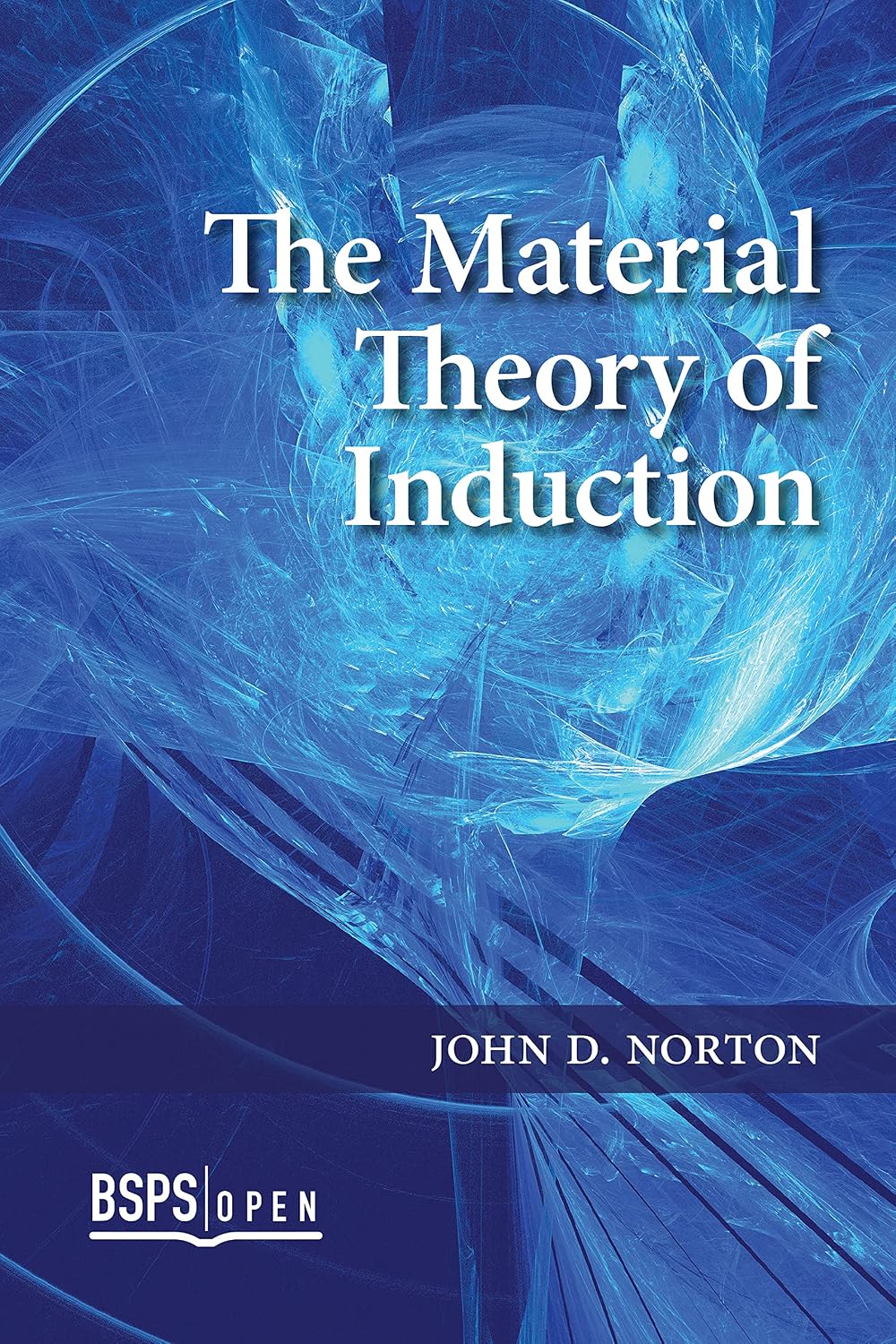 The Material Theory of Induction (BSPS Open Book 1)