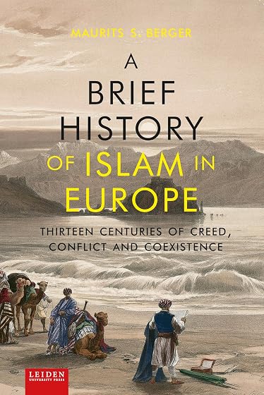 A brief history of Islam in Europe: thirteen centuries of creed, conflict and coexistence