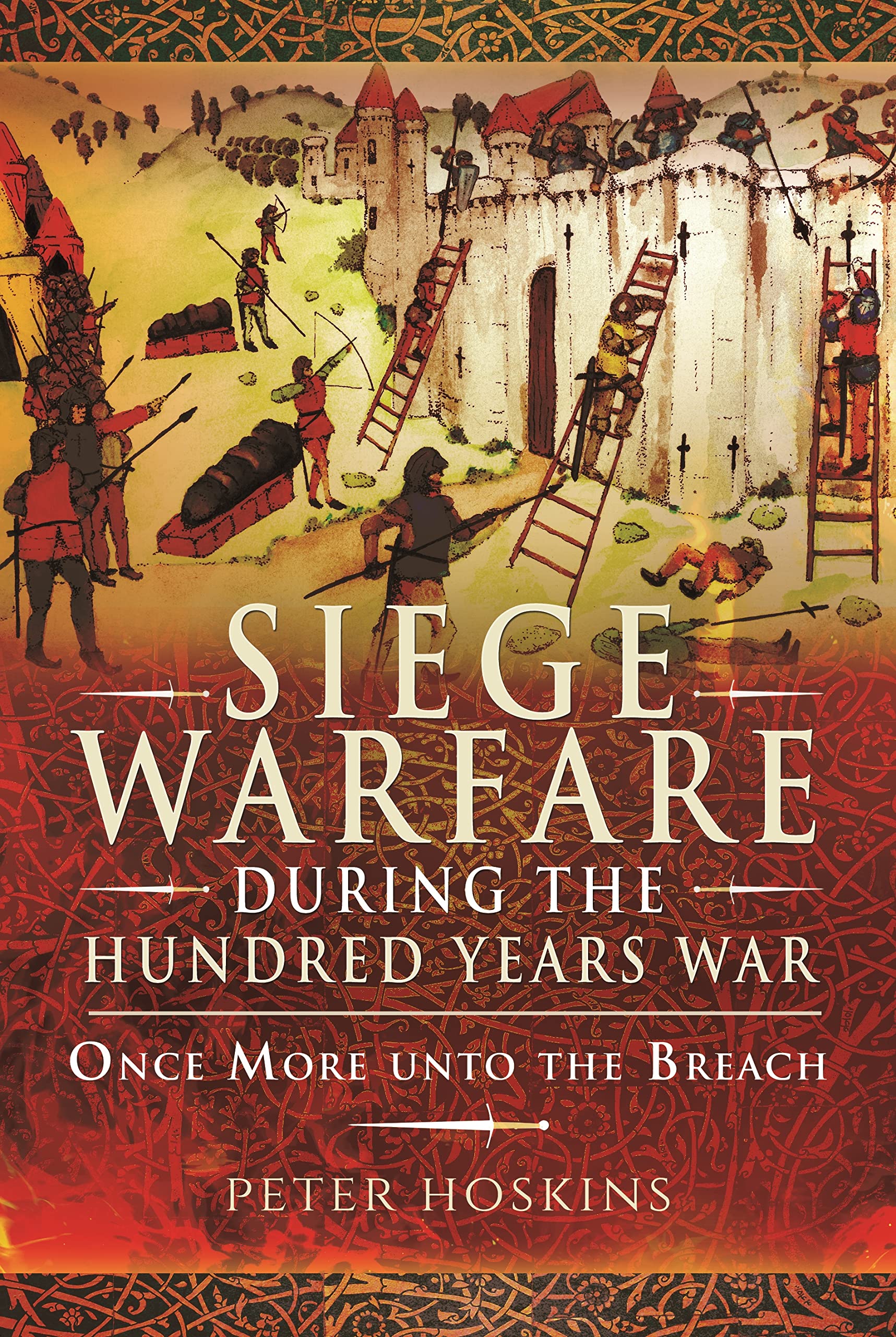 Siege Warfare During the Hundred Years War : Once More unto the Breach by ...