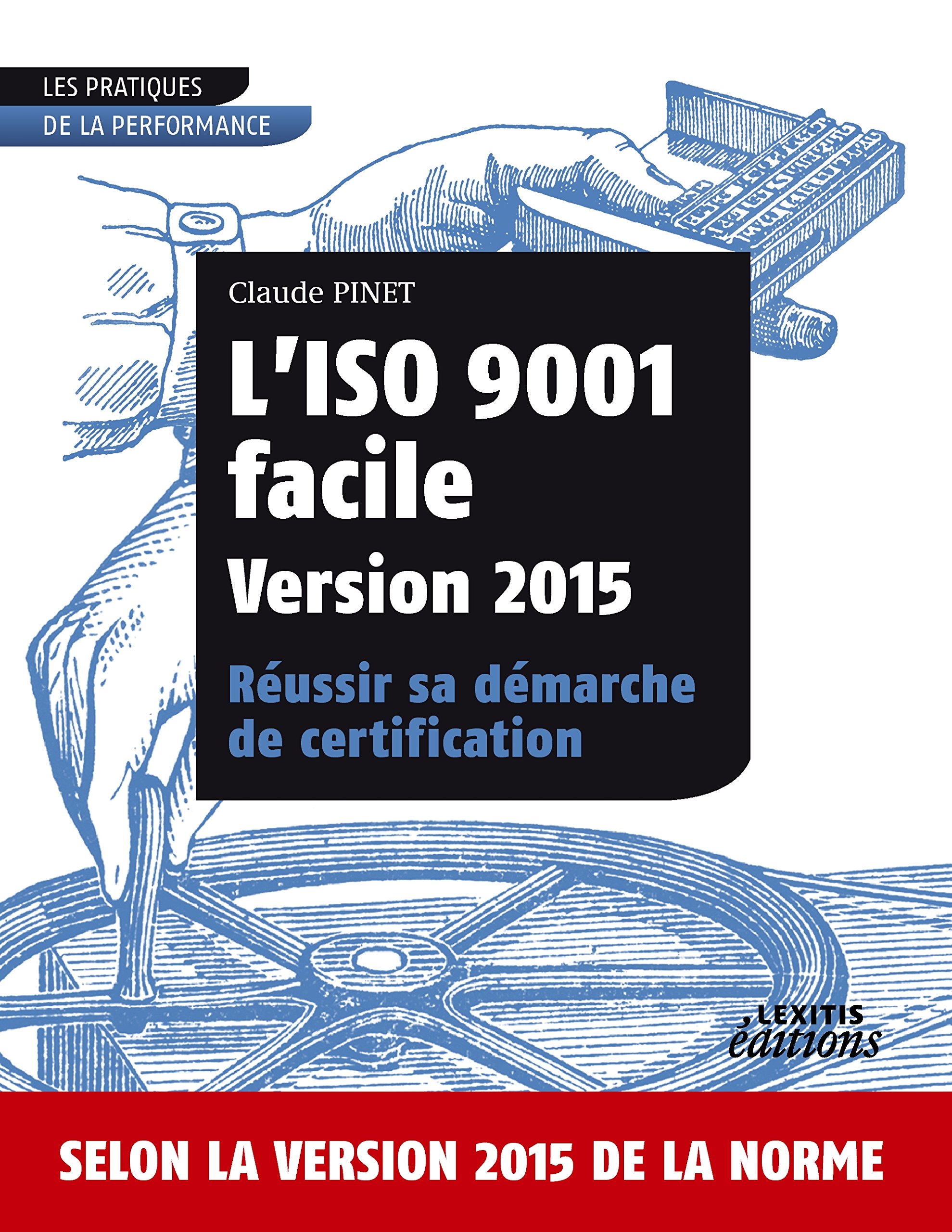 Kit Documentaire Iso 9001 Version 2015 Gratuit Amazon.fr - L'iso 9001 facile version 2015 réussir sa démarche de  certification - Pinet, Claude - Livres