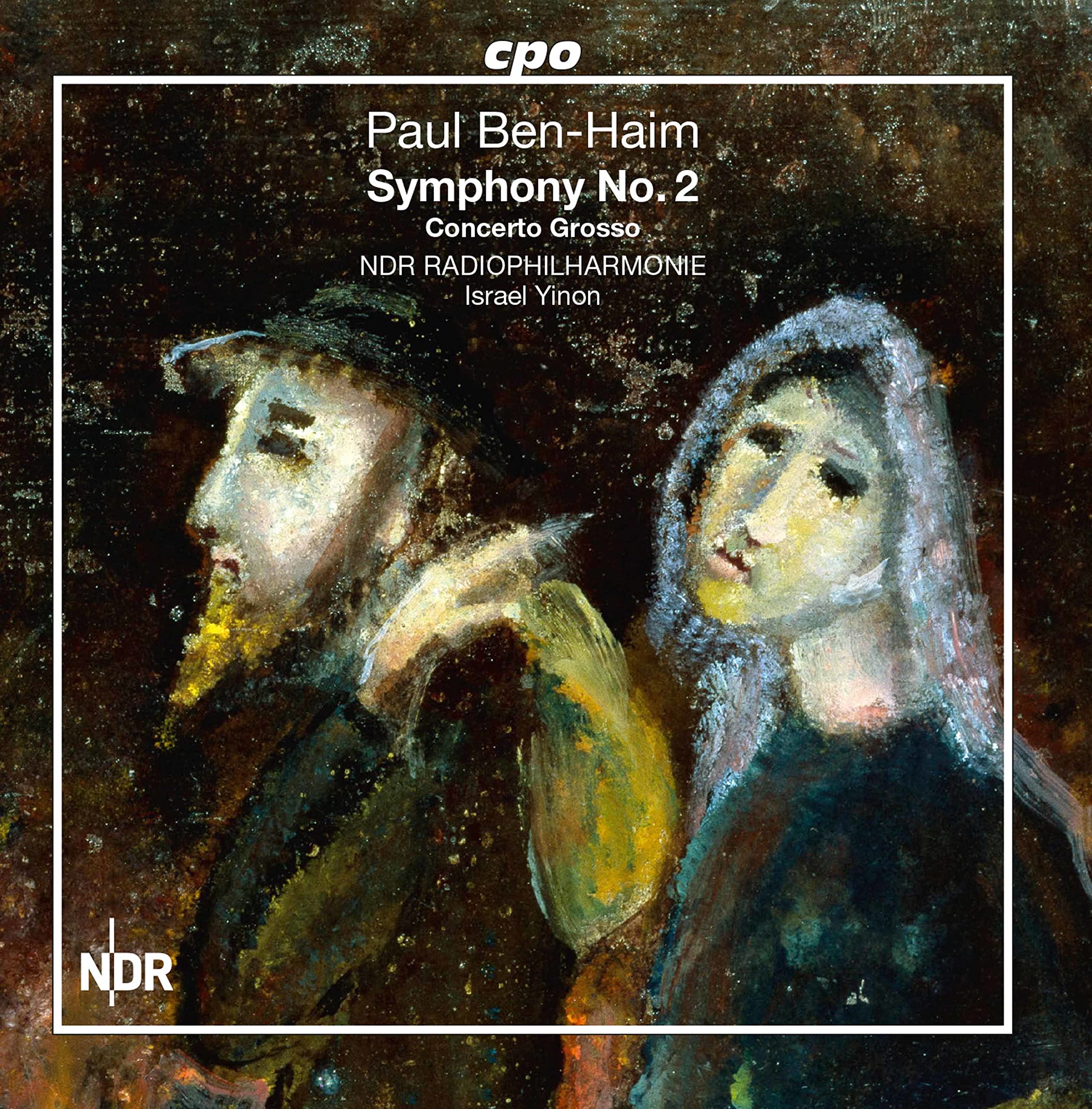 BEN-HAIM:SYMPHONY NO 2, CONCERTO GROSSO