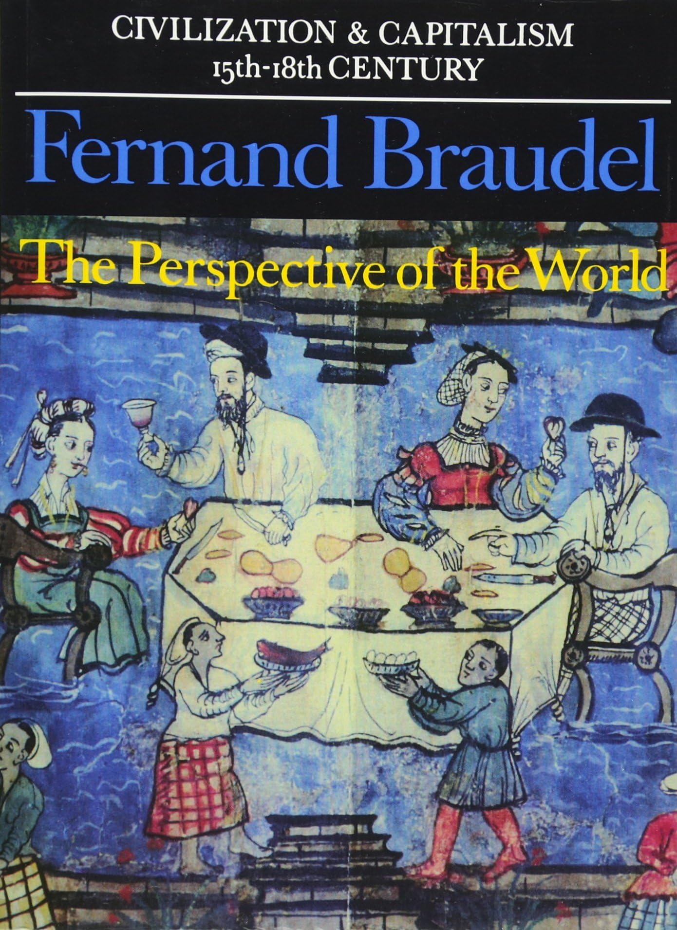 Civilization and Capitalism, 15th-18th Century: Perspective of the World v. 3