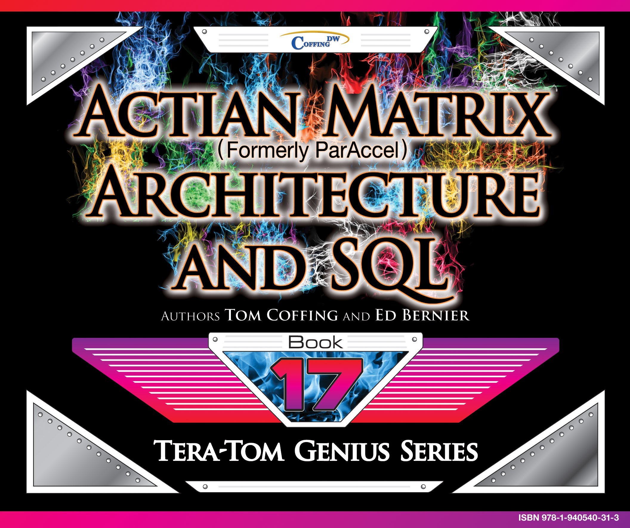 Actian Matrix (Formely ParAccel) - Architecture and SQL (Tera-Tom Genius Series Book 17)