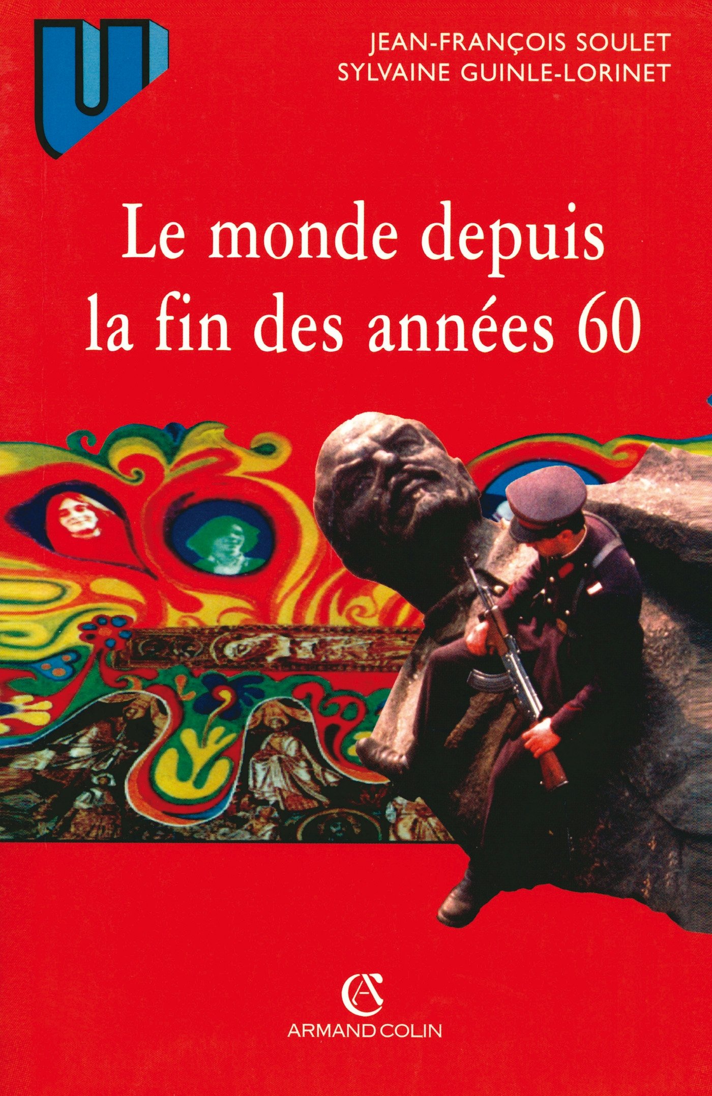 Le monde depuis la fin des années 60: Précis d'histoire immédiate (French Edition)
