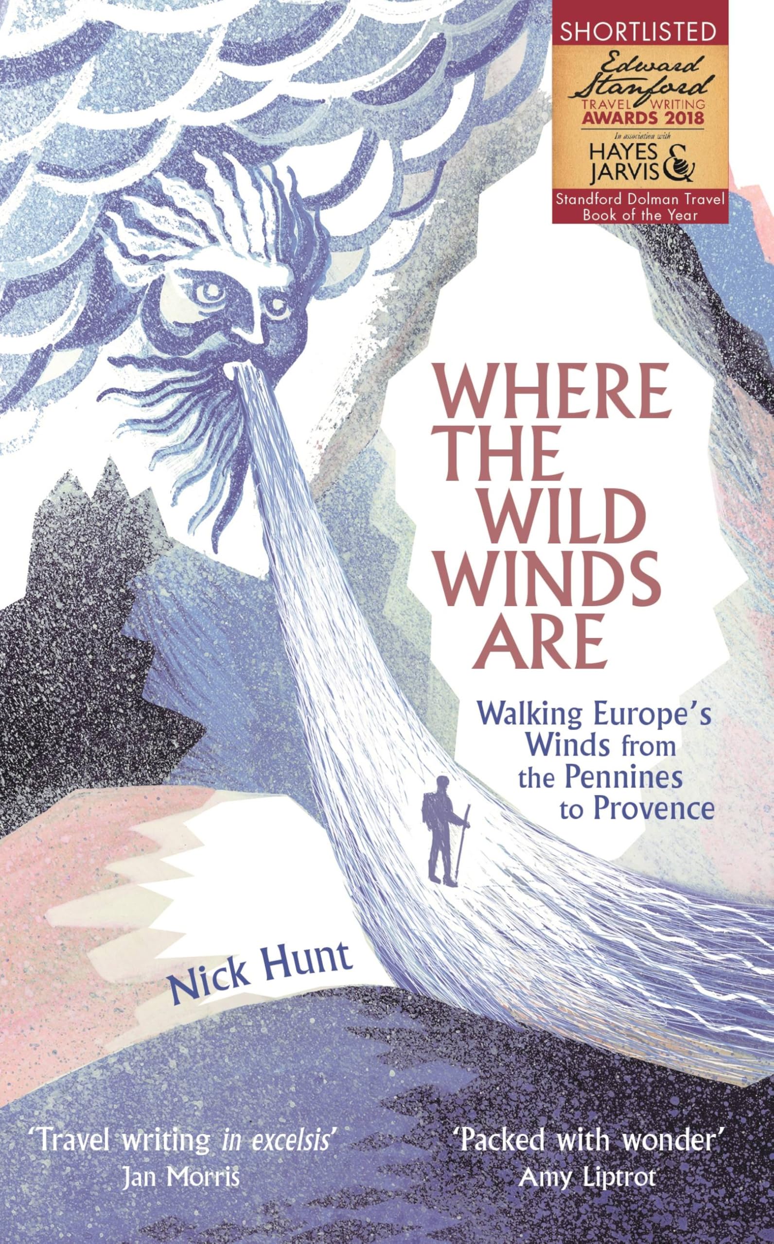Where the Wild Winds Are: Walking Europe's Winds from the... - Hunt, Nick