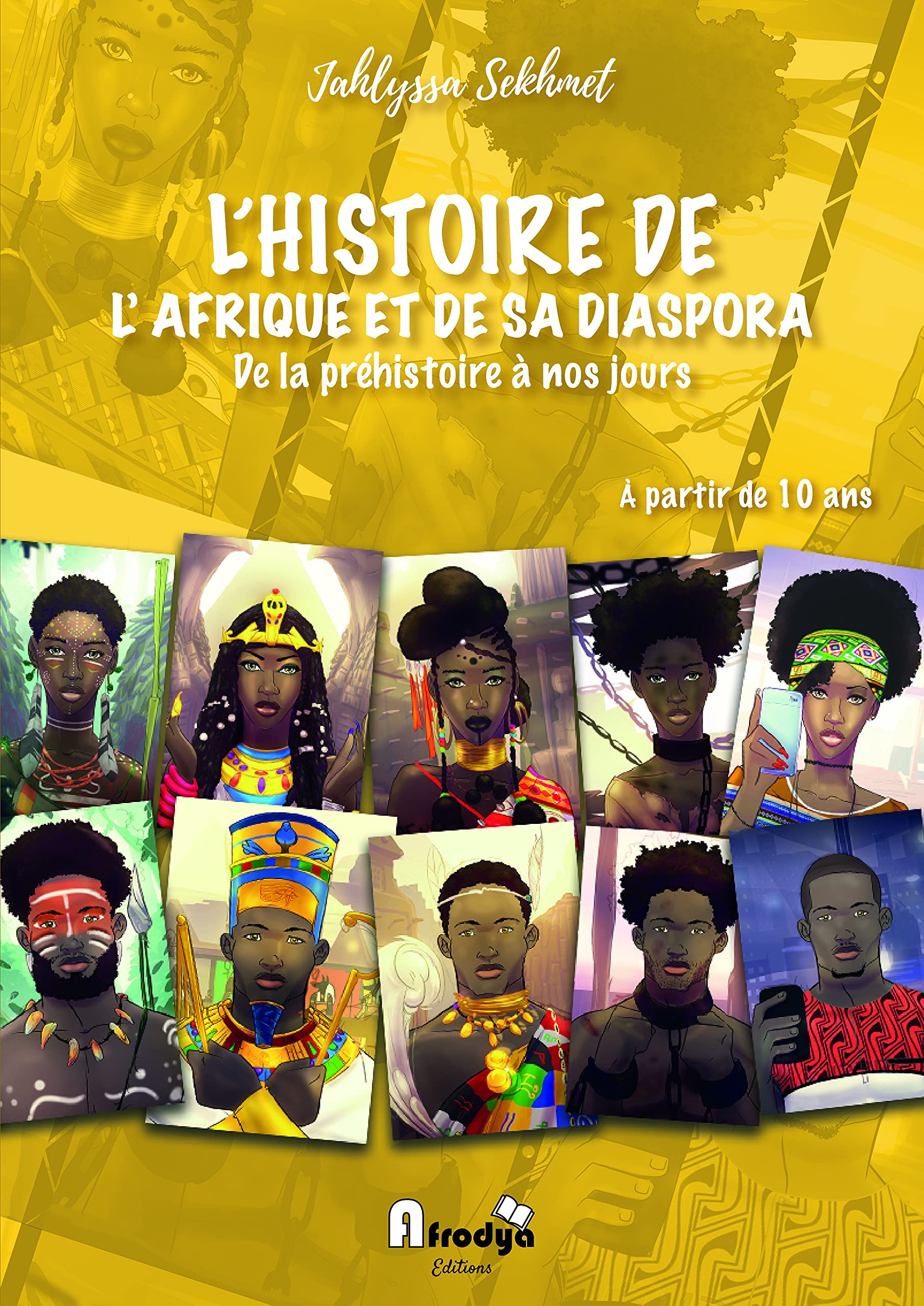 L'histoire de l'Afrique et de sa diaspora. De la préhistoire à nos jours... à partir de 10 ans