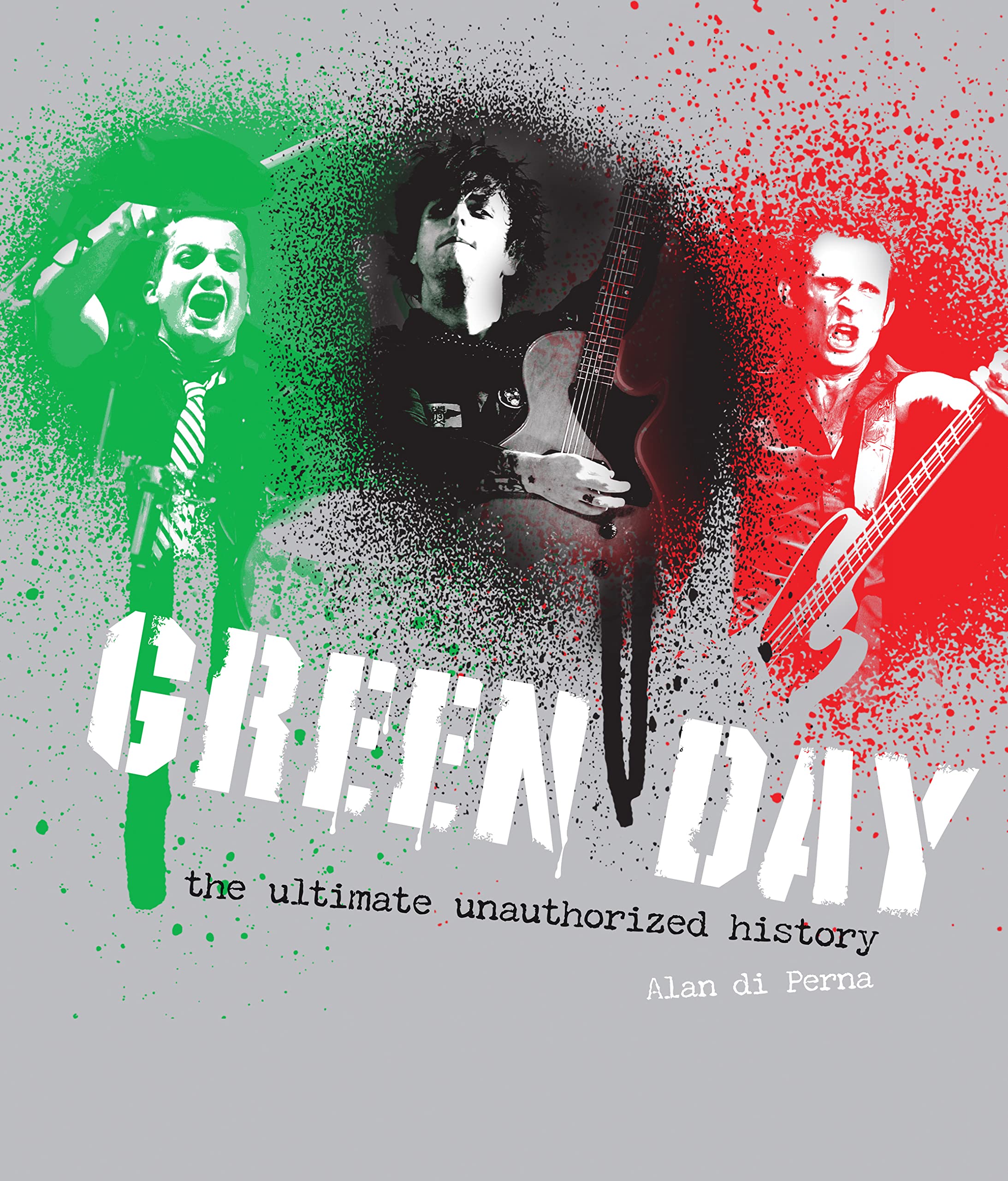 Green Day: The Ultimate Unauthorized History Hardcover – December 16, 2012