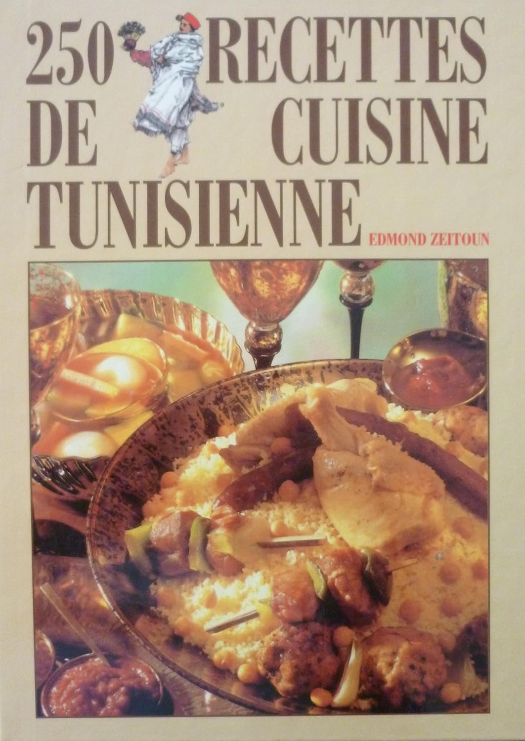 Amazon.fr - 250 recettes de cuisine tunisienne - Edmond Zeitoun - Livres
