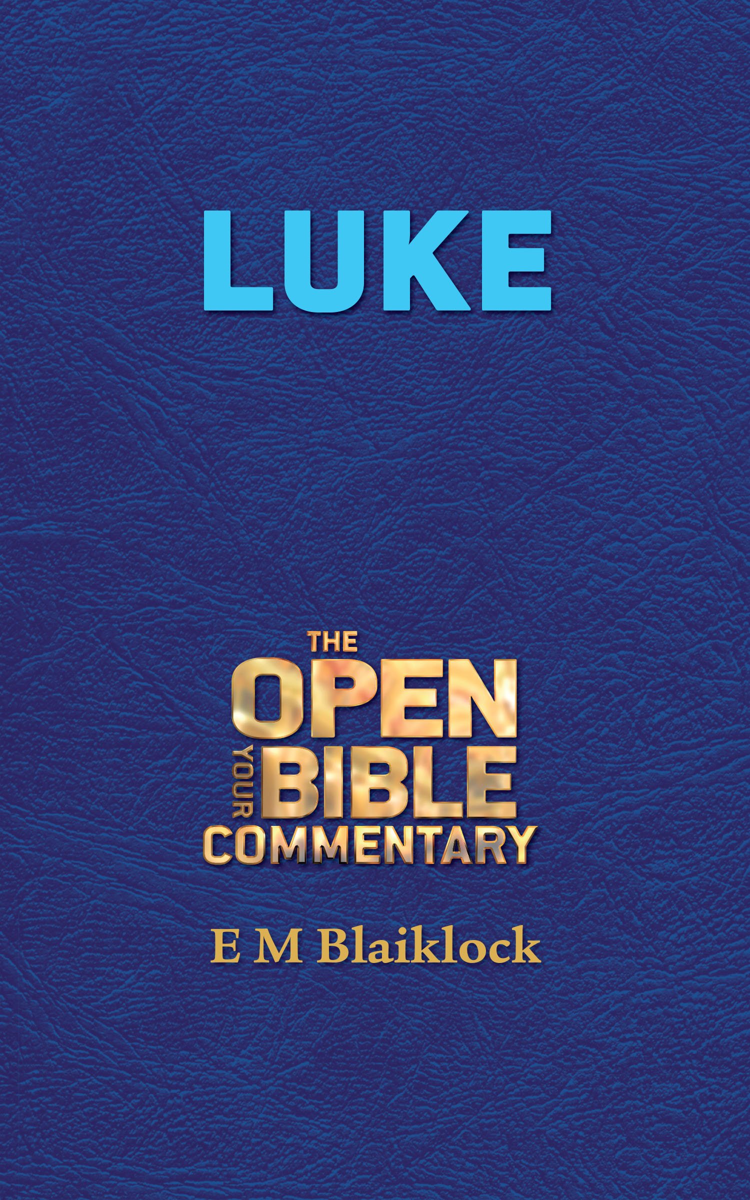 Luke (Open Your Bible Commentary, New Testament Book 3)