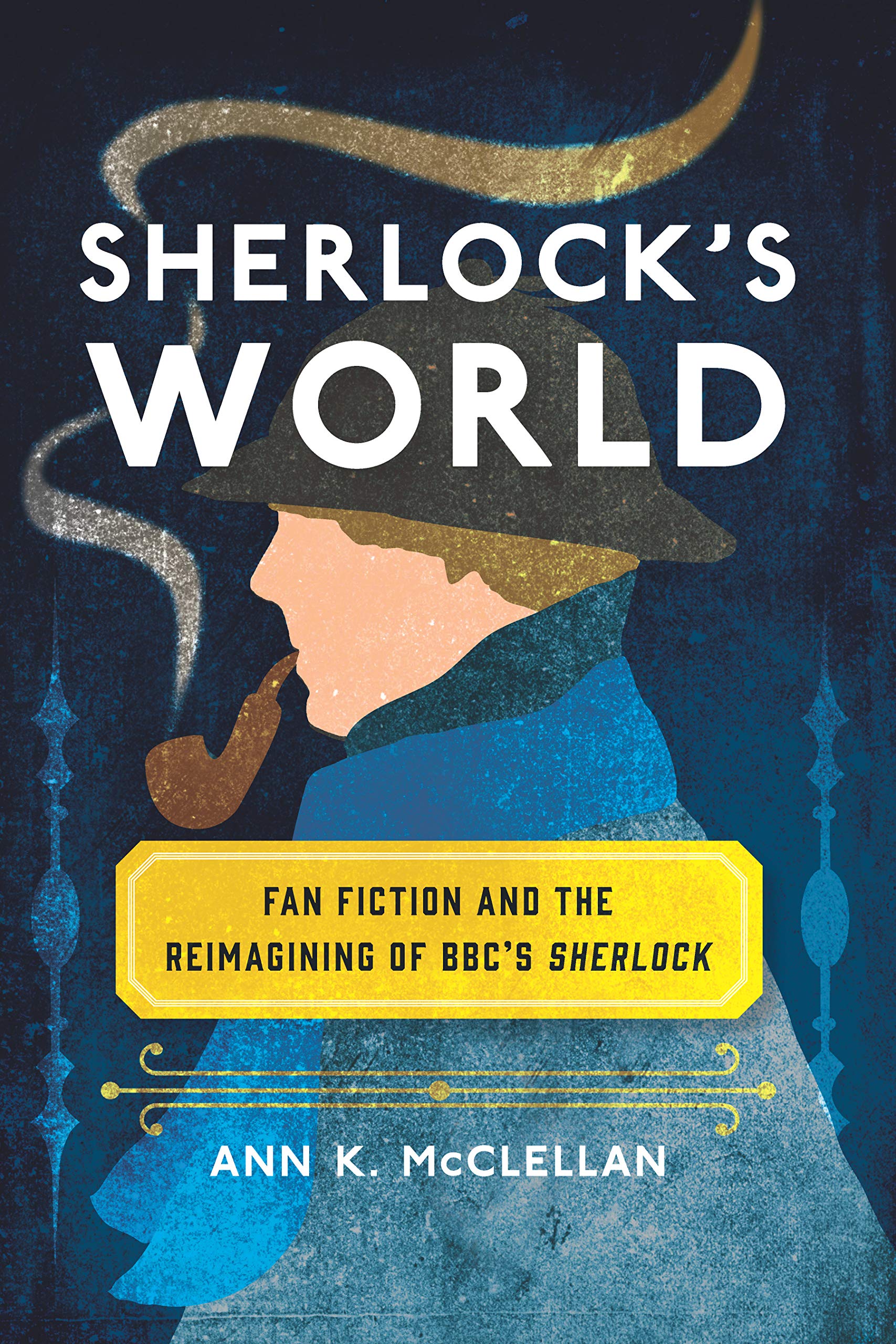 Sherlock's World fan fiction BBC analyse culturelle ouvrage anglophone
