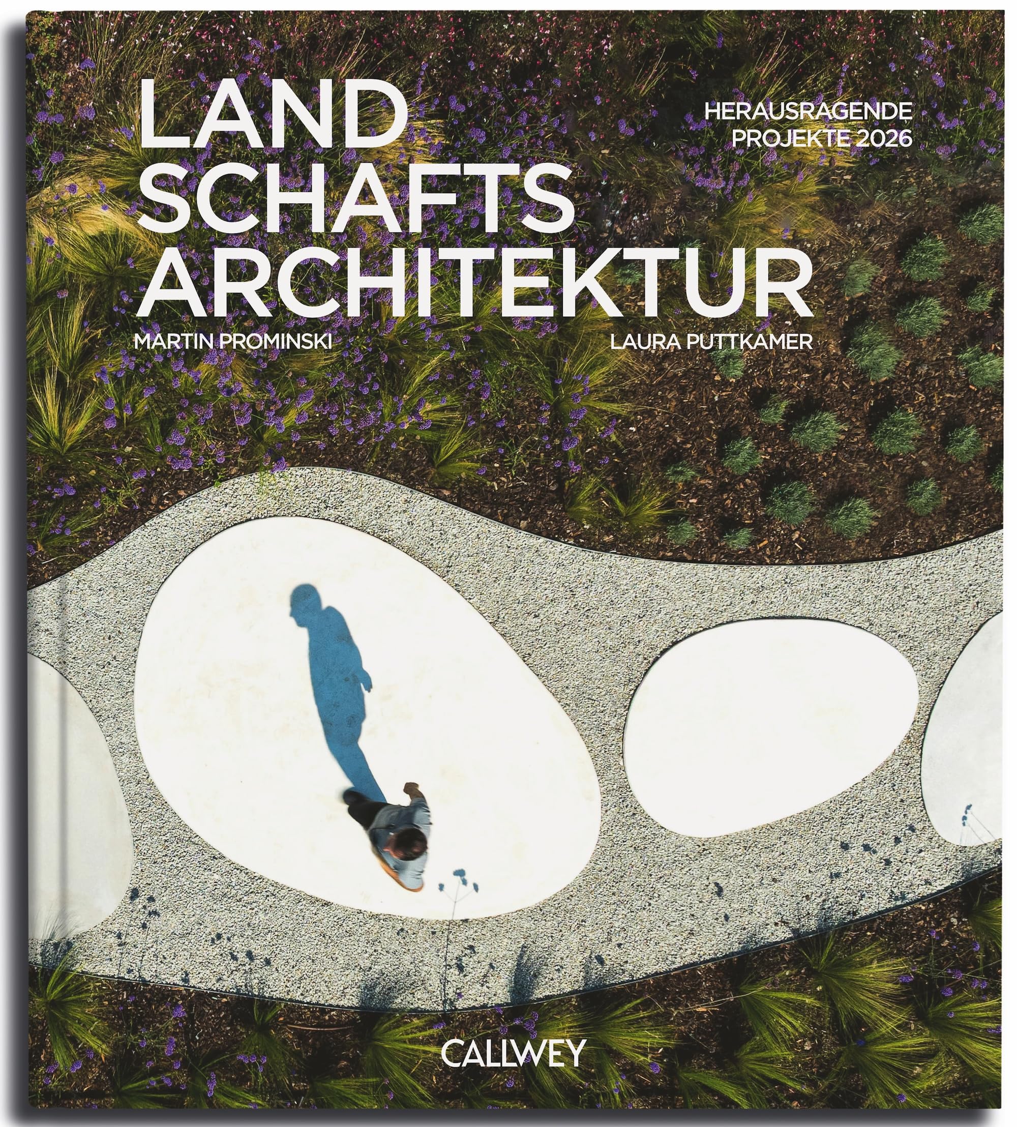 Landschaftsarchitektur 2026: Herausragende Projekte 2026 (Landschaftsarchitektur: Herausragende Projekte, Band 2)