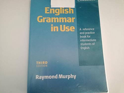 English grammar in use. Without answers. Per le Scuole superiori: A Reference and Practice Book for Intermediate Students of English
