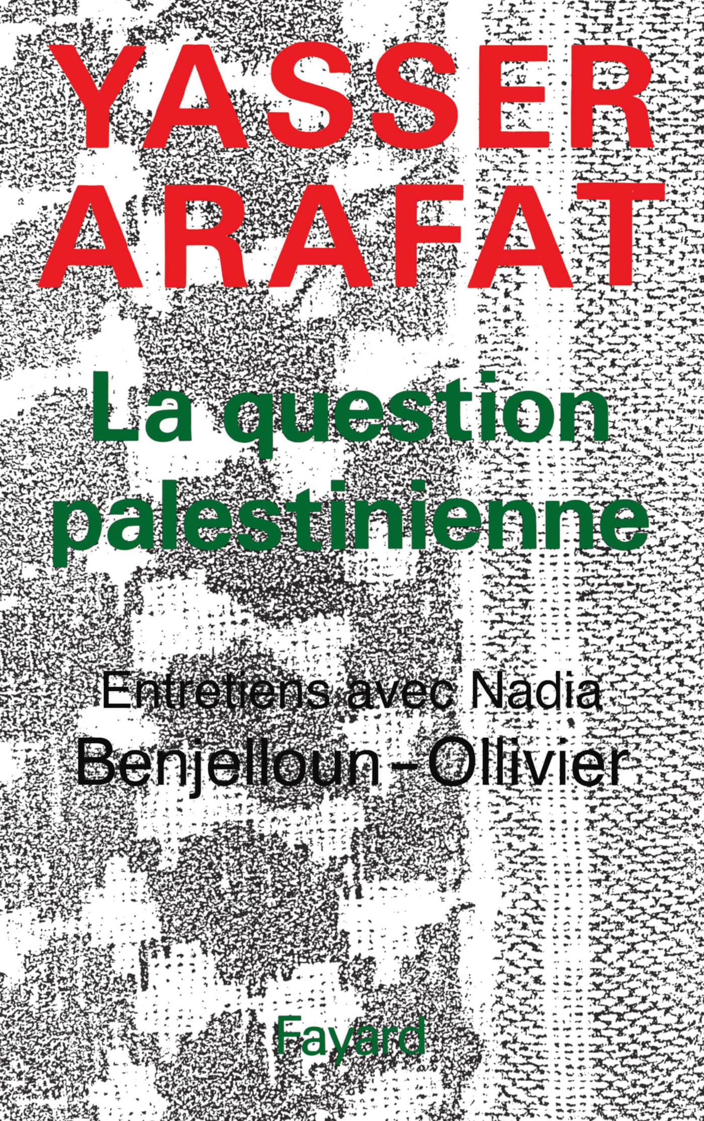 La Question palestinienne: Entretiens avec Nadia Benjelloun-Ollivier