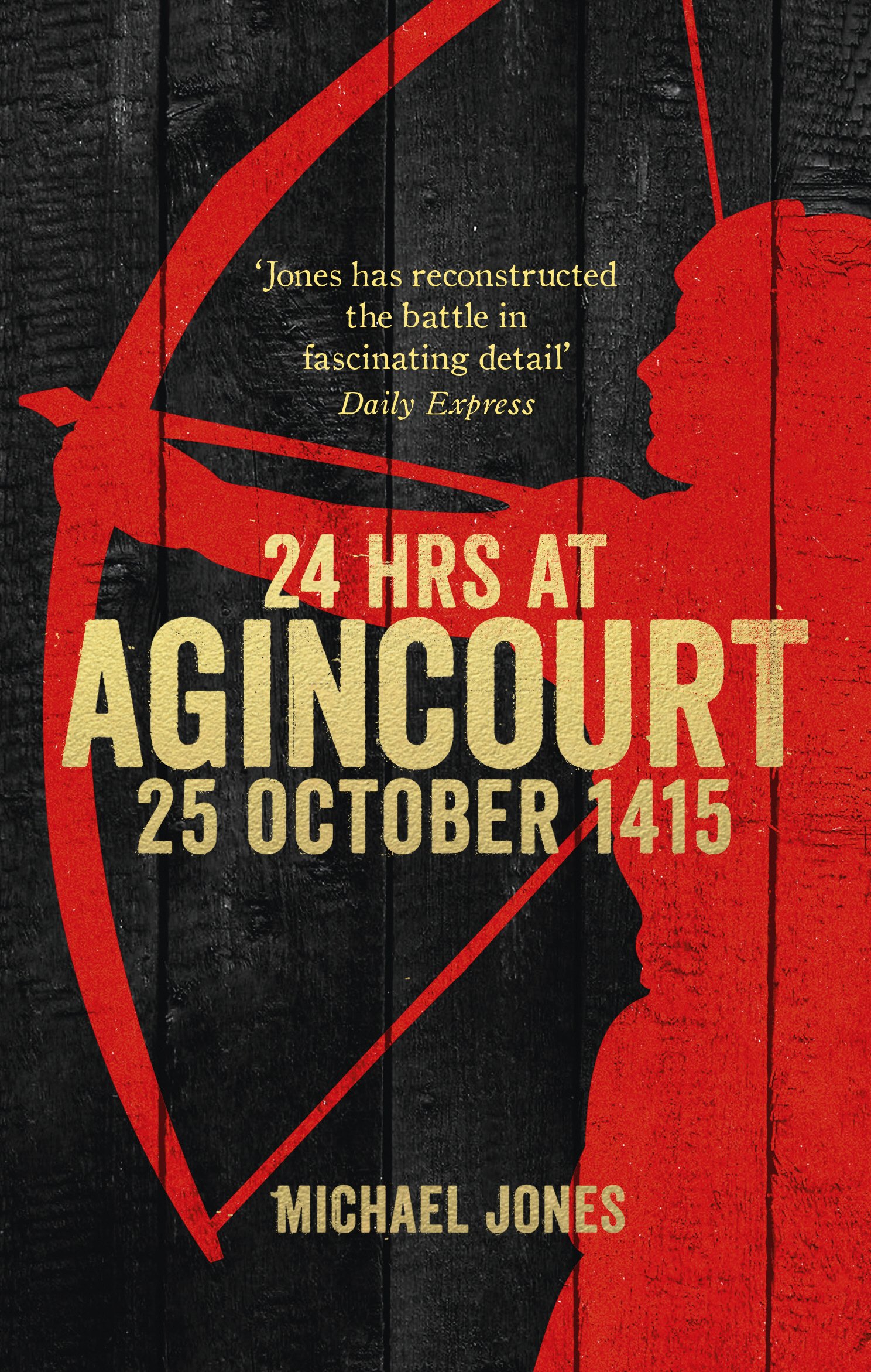 24 Hours at Agincourt-Michael Jones, 9780753555460