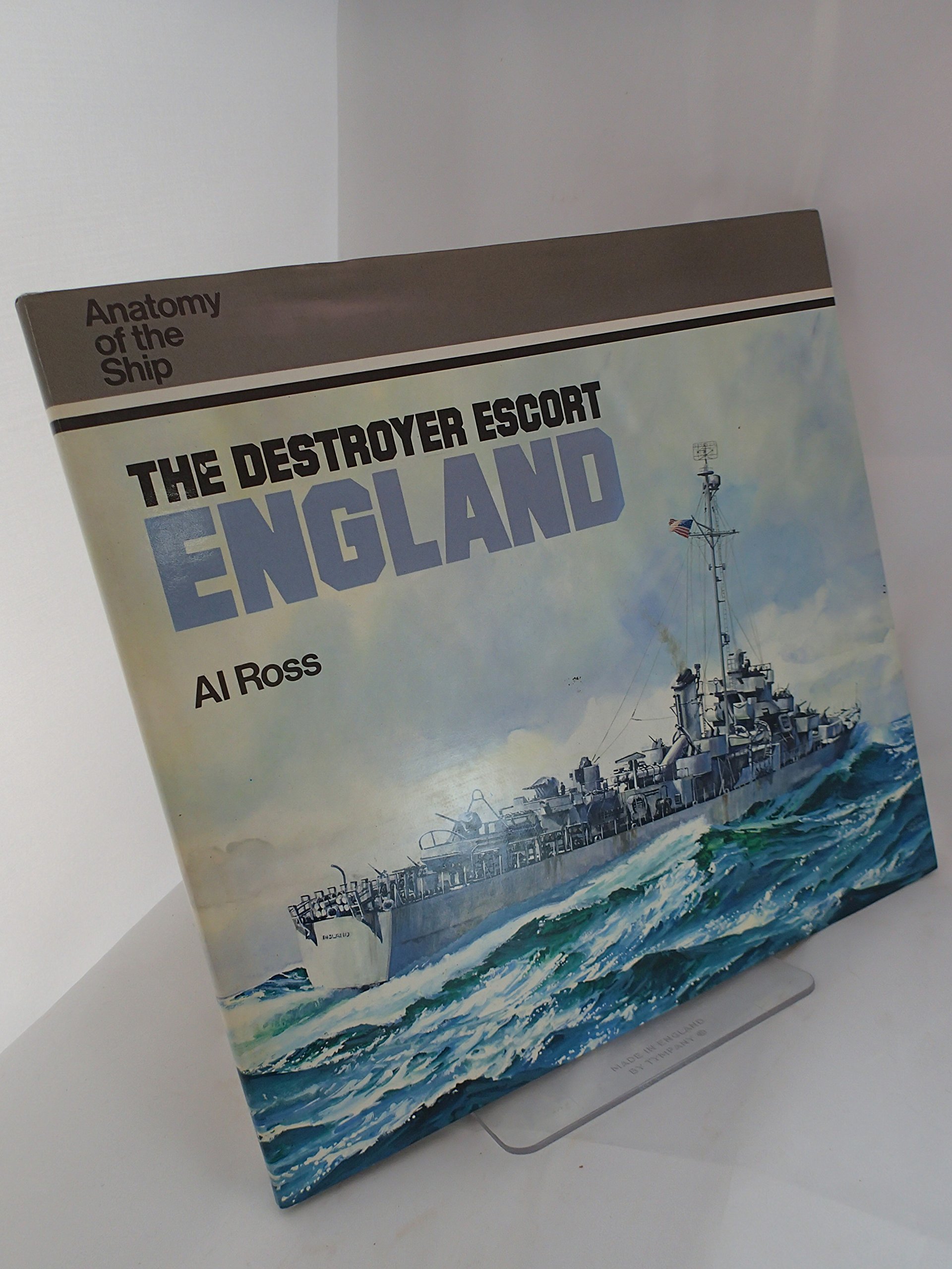 Buy The Destroyer Escort, England (Anatomy of the Ship) — BookShops.in