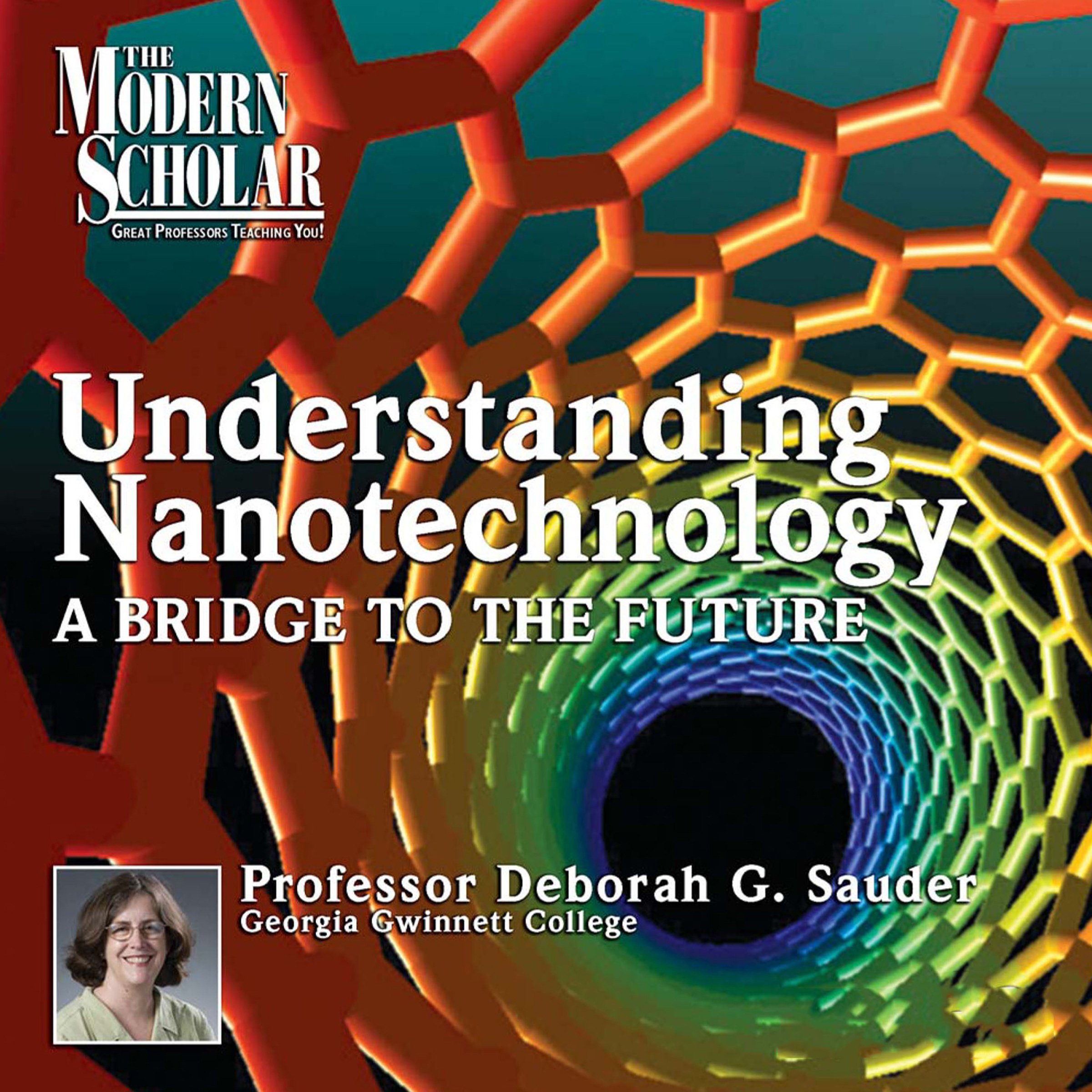 A Bridge to the Future: Understanding Nanotechnology, Part 1