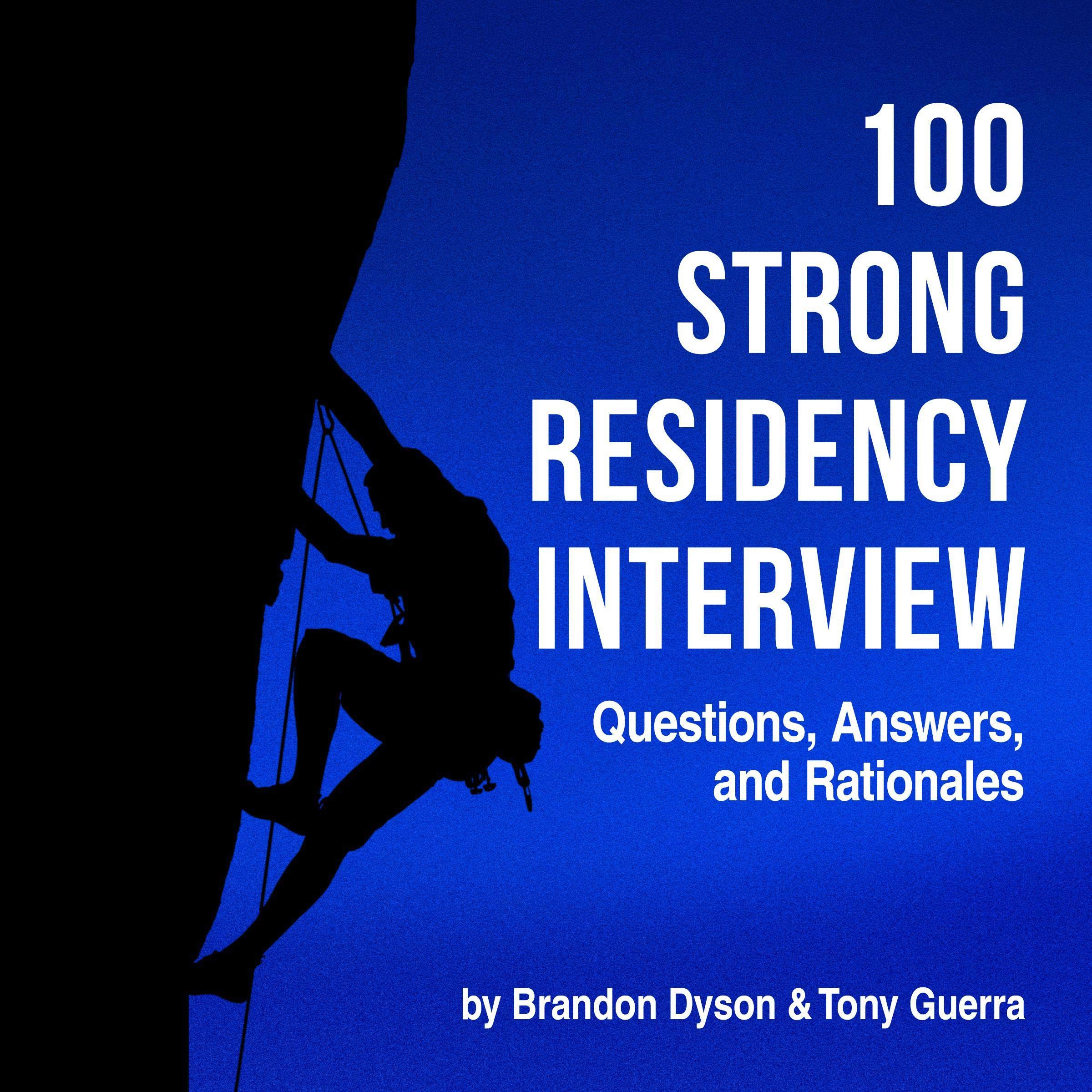 Cover art for 100 Strong Residency Interview Questions, Answers, and Rationales