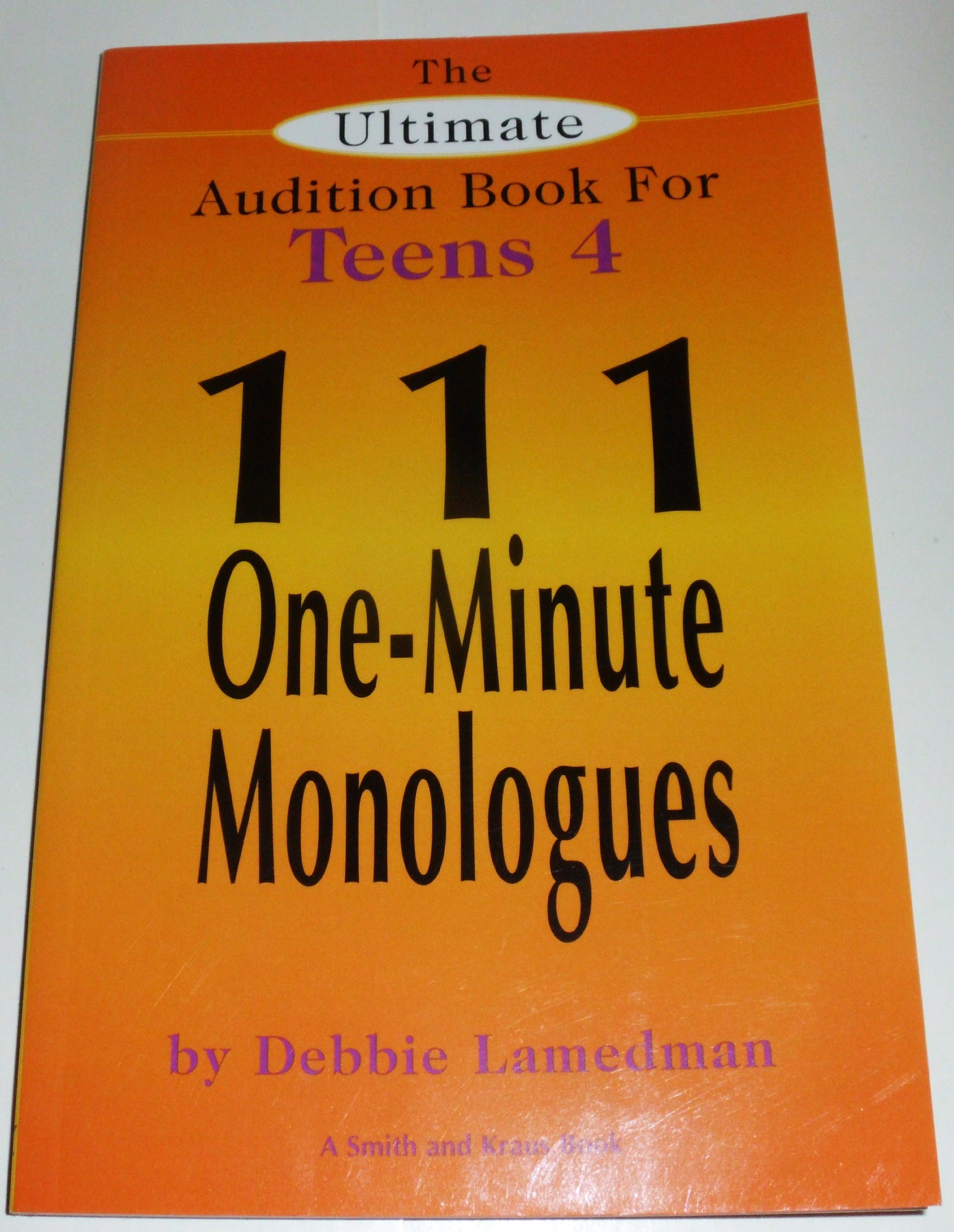 Buy The Ultimate Audition Book for Teens: 111 One Minute Monologues (4) — BookShops.in