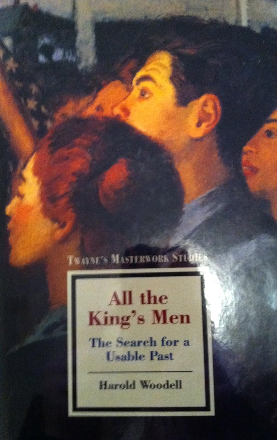 All The King'S Men: The Search for a Usable Past