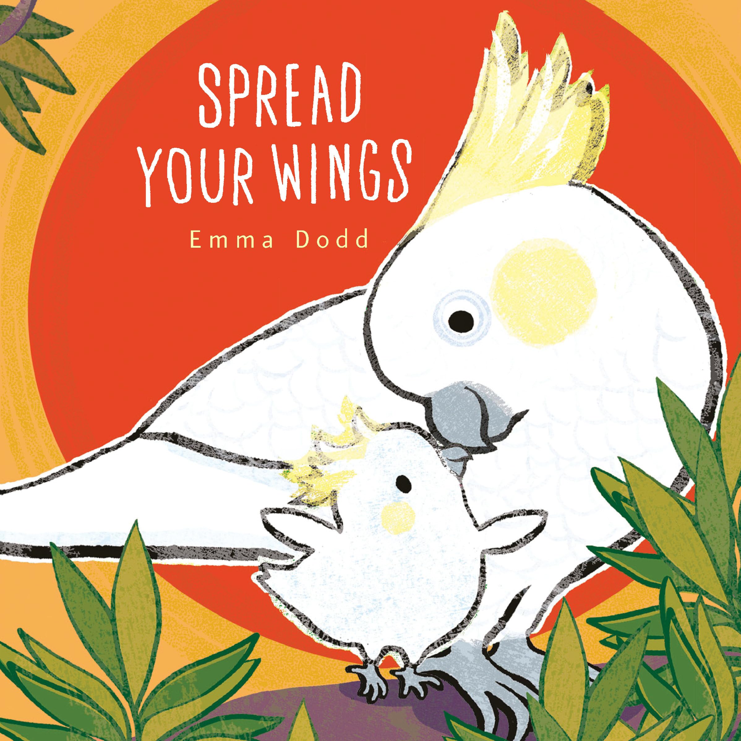 Spread Your Wings: (A Heartwarming Story of Parental Love and Gratitude - Padded Board Book for Babies and Toddlers)