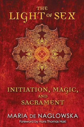 The Light of Sex: Initiation, Magic, and Sacrament