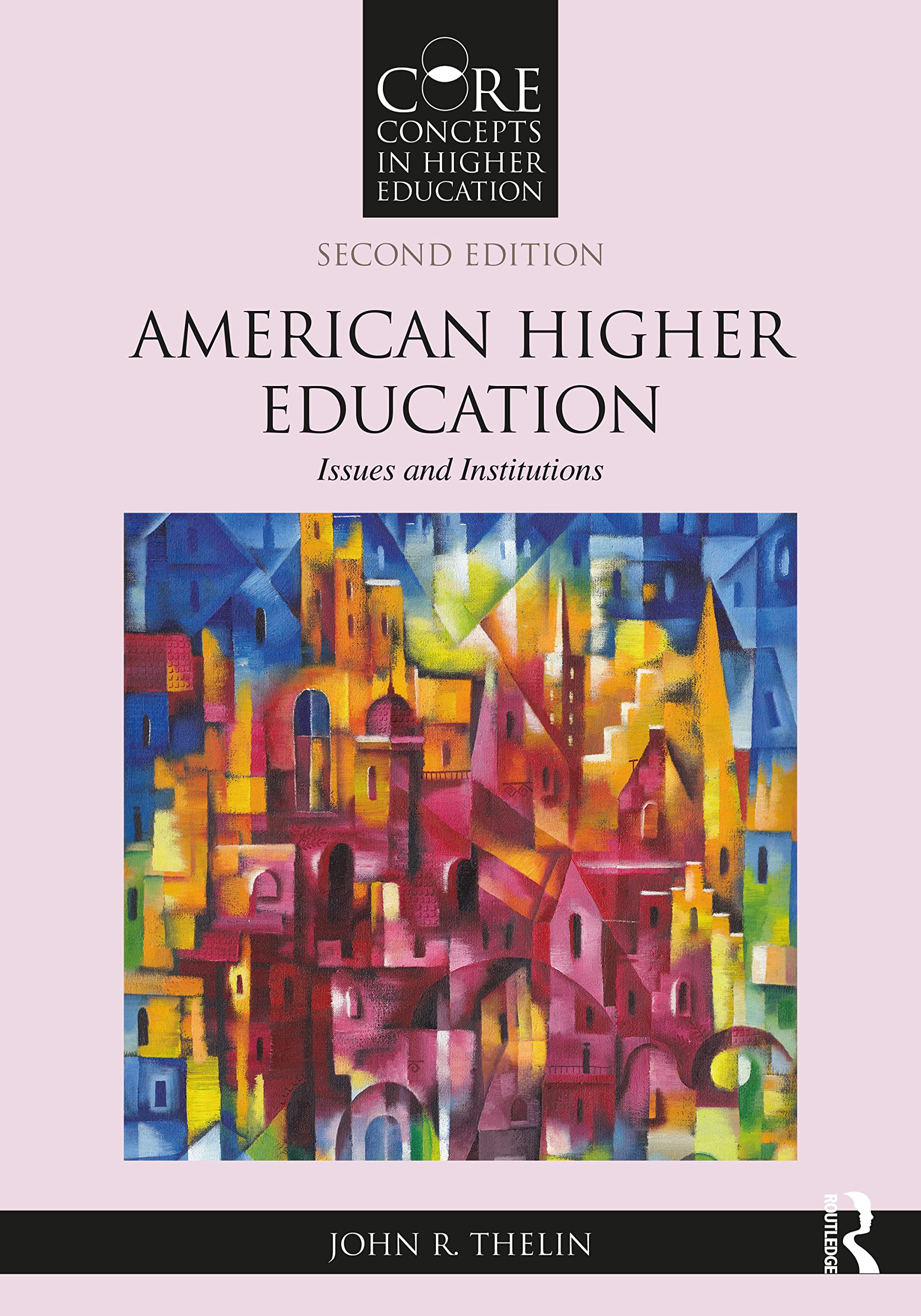 American Higher Education (Core Concepts in Higher Education)