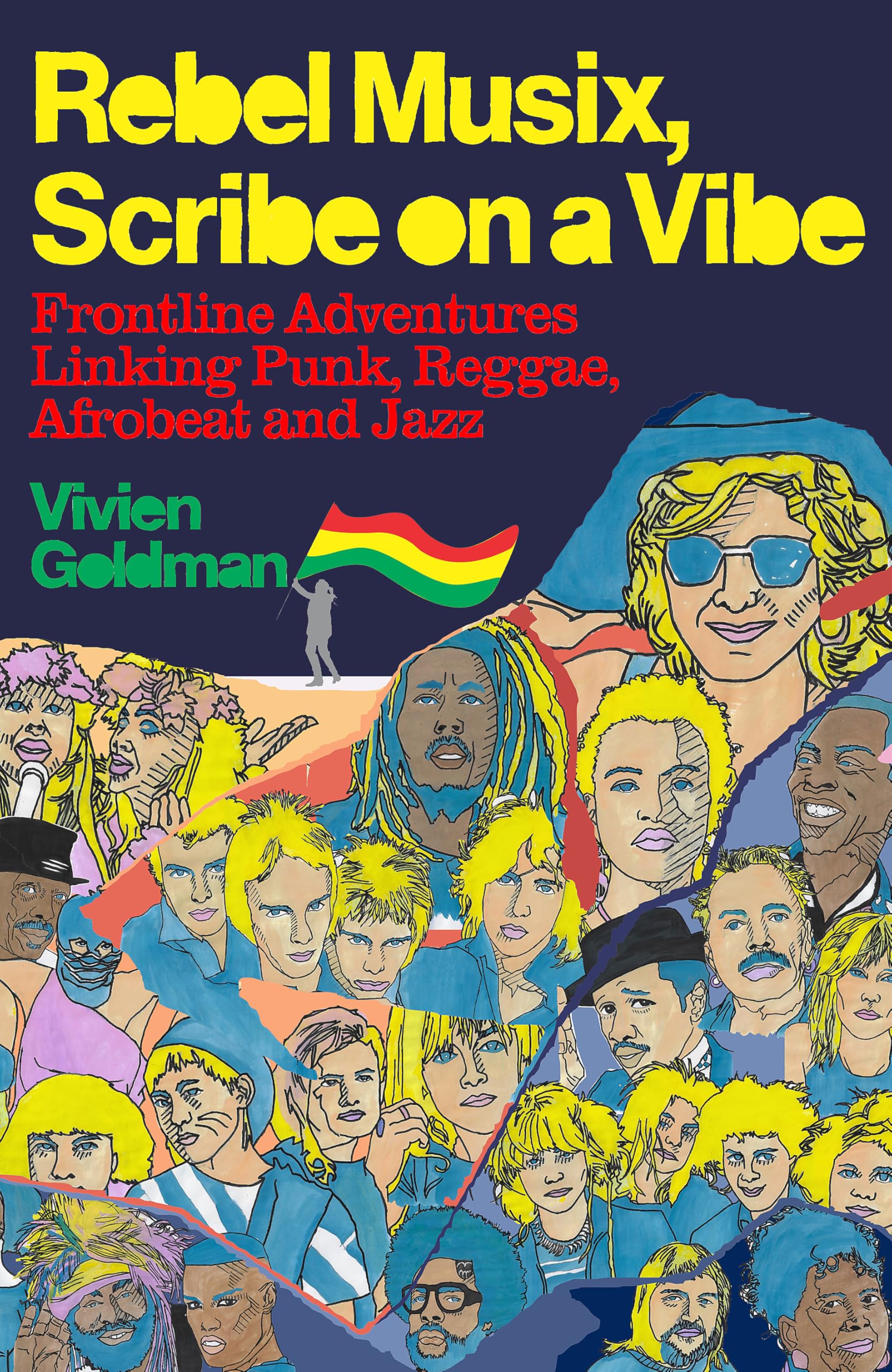 Rebel Musix, Scribe on a Vibe: Frontline Adventures Linking Punk, Reggae, Afrobeat and Jazz