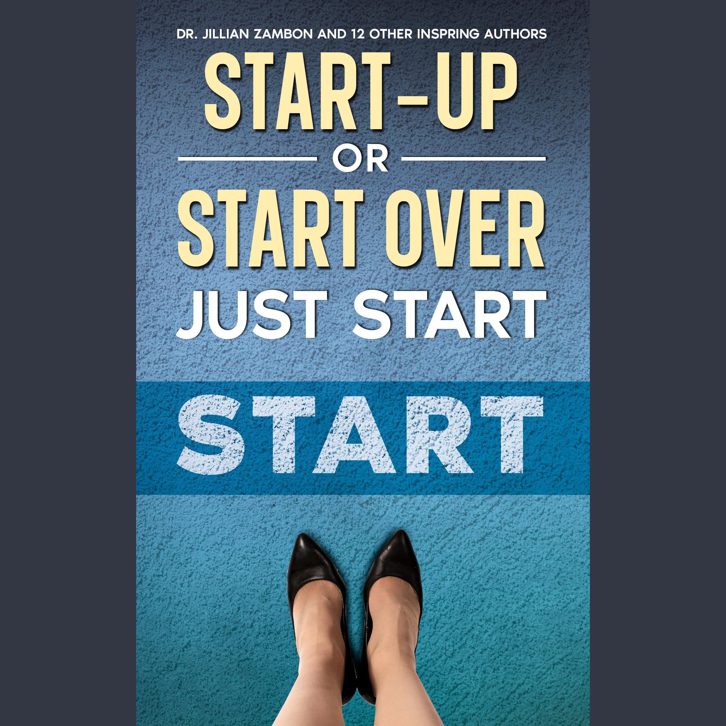 Start-Up or Start Over. Just Start.