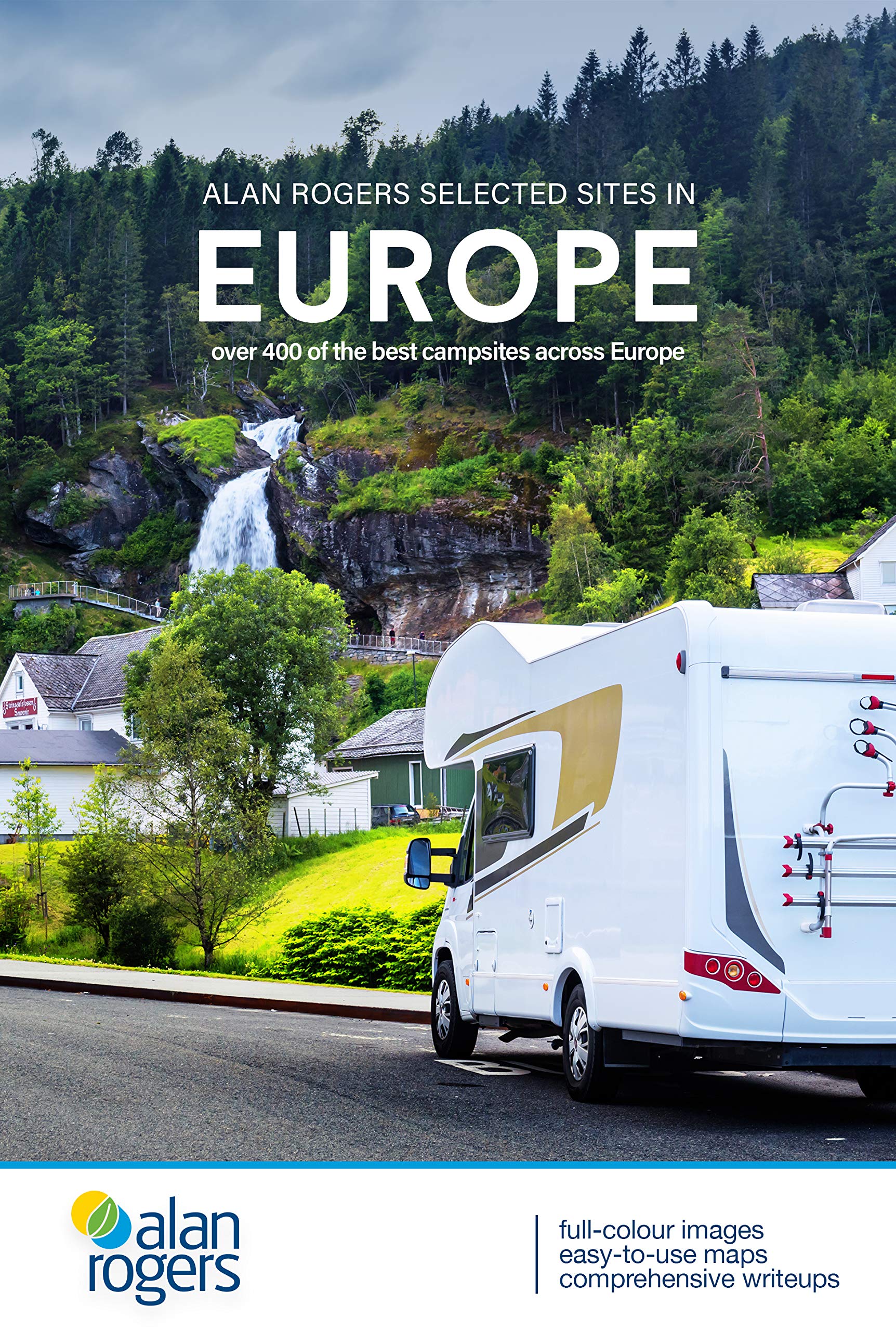 Alan Rogers Selected Sites in Europe: Over 400 of the best campsites across Europe
