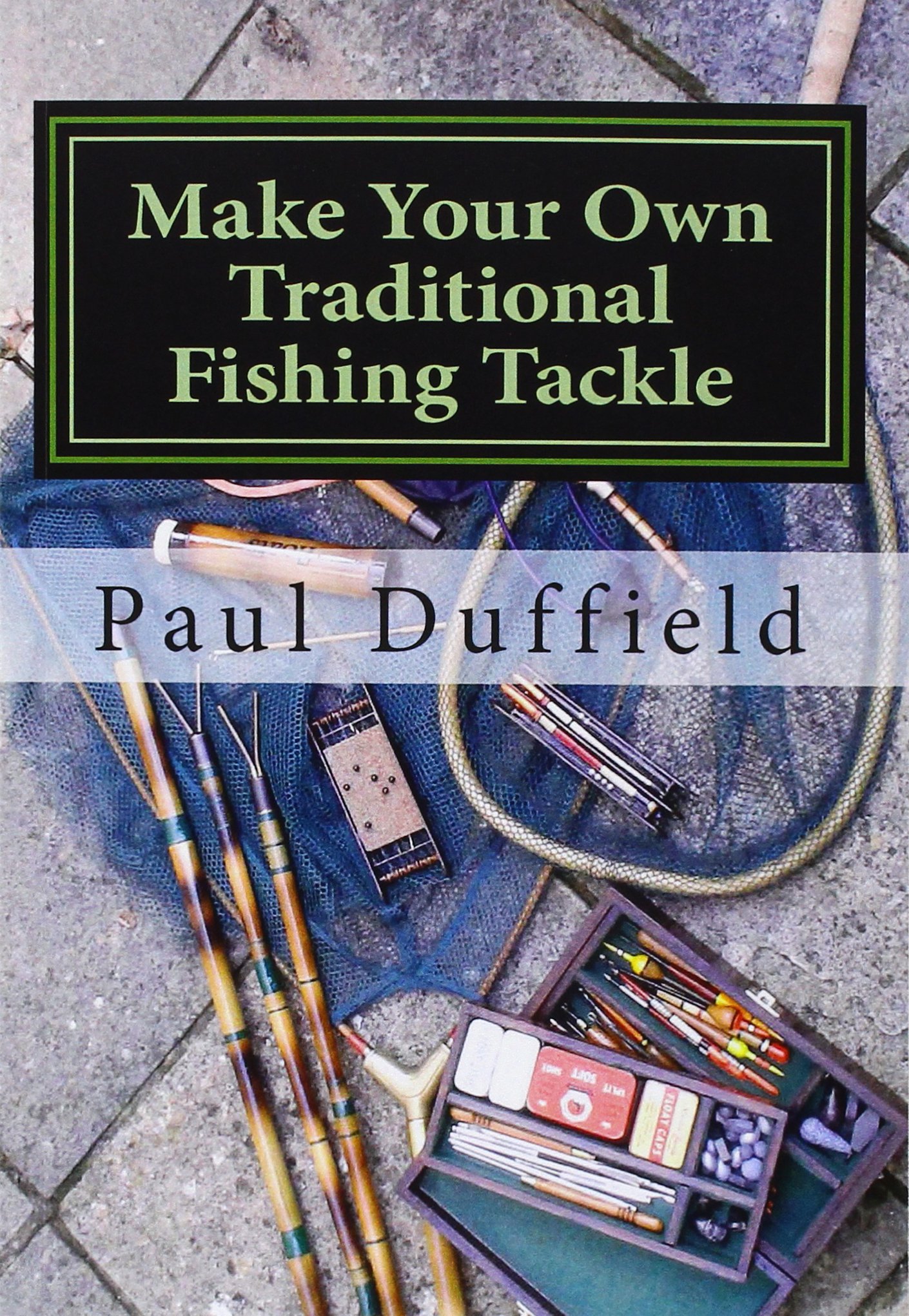 Make Your Own Traditional Fishing Tackle