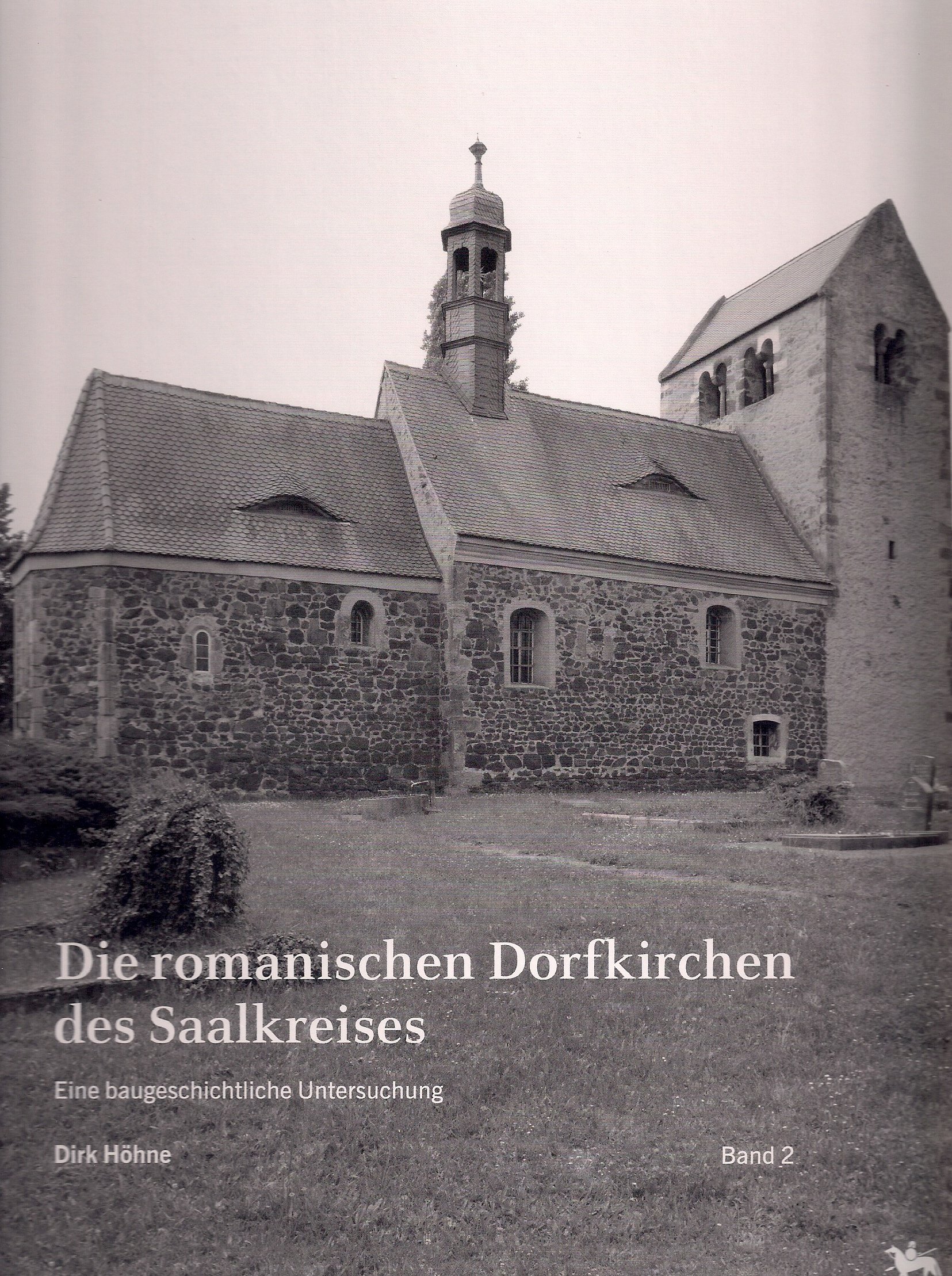 Die romanischen Dorfkirchen des Saalkreises: Eine baugeschichtliche Untersuchung (Beiträge zur Denkmalkunde)