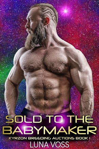 Sold to the Babymaker: A SciFi Alien Warrior Romance (Kyrzon Breeding Auction Book 1)