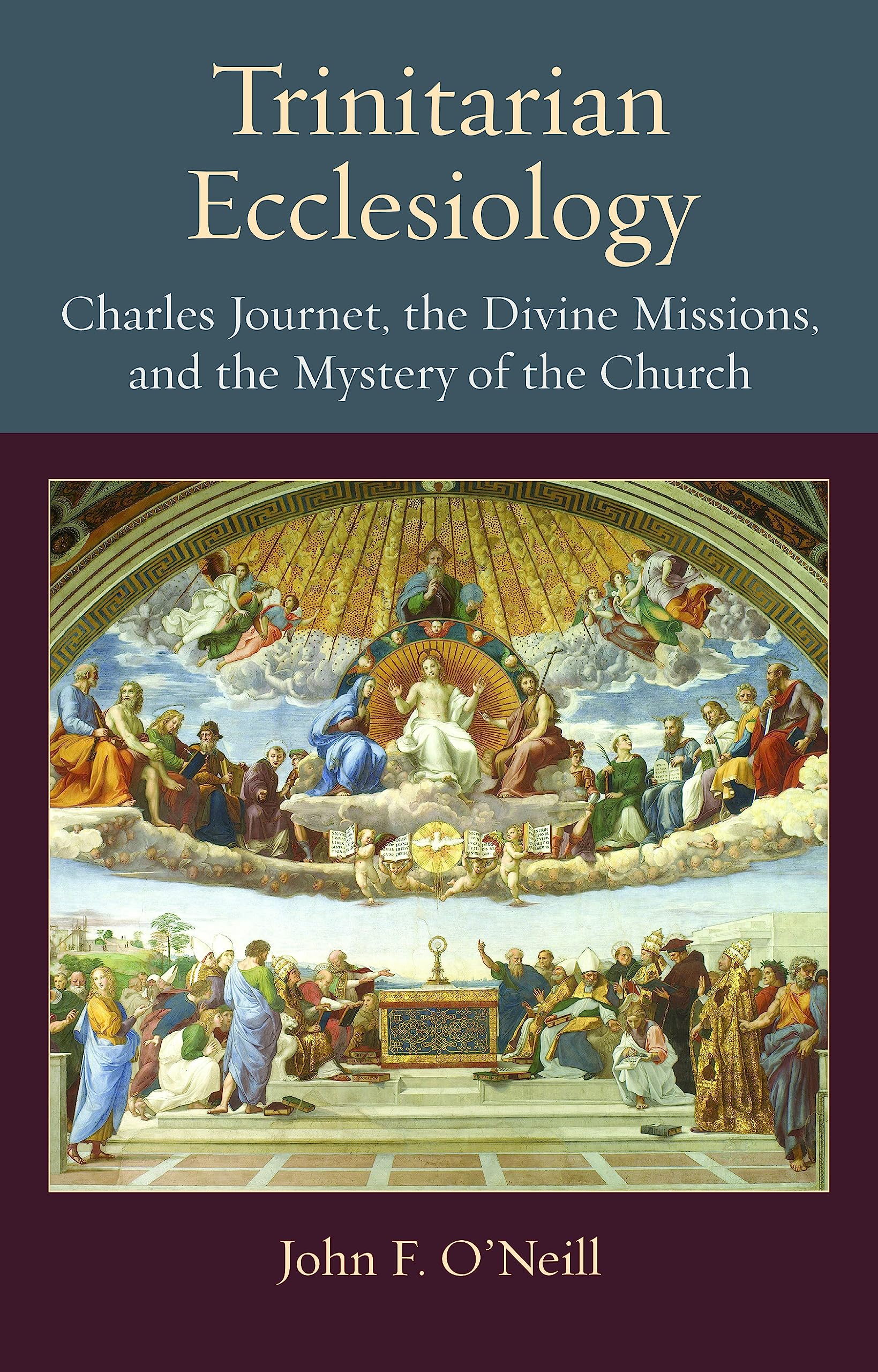 Trinitarian Ecclesiology: Charles Journet, the Divine Missions, and the Mystery of the Church: 26