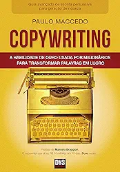 Copywriting - Volume 2: A habilidade de ouro usada por milionários para transformar palavras em lucro