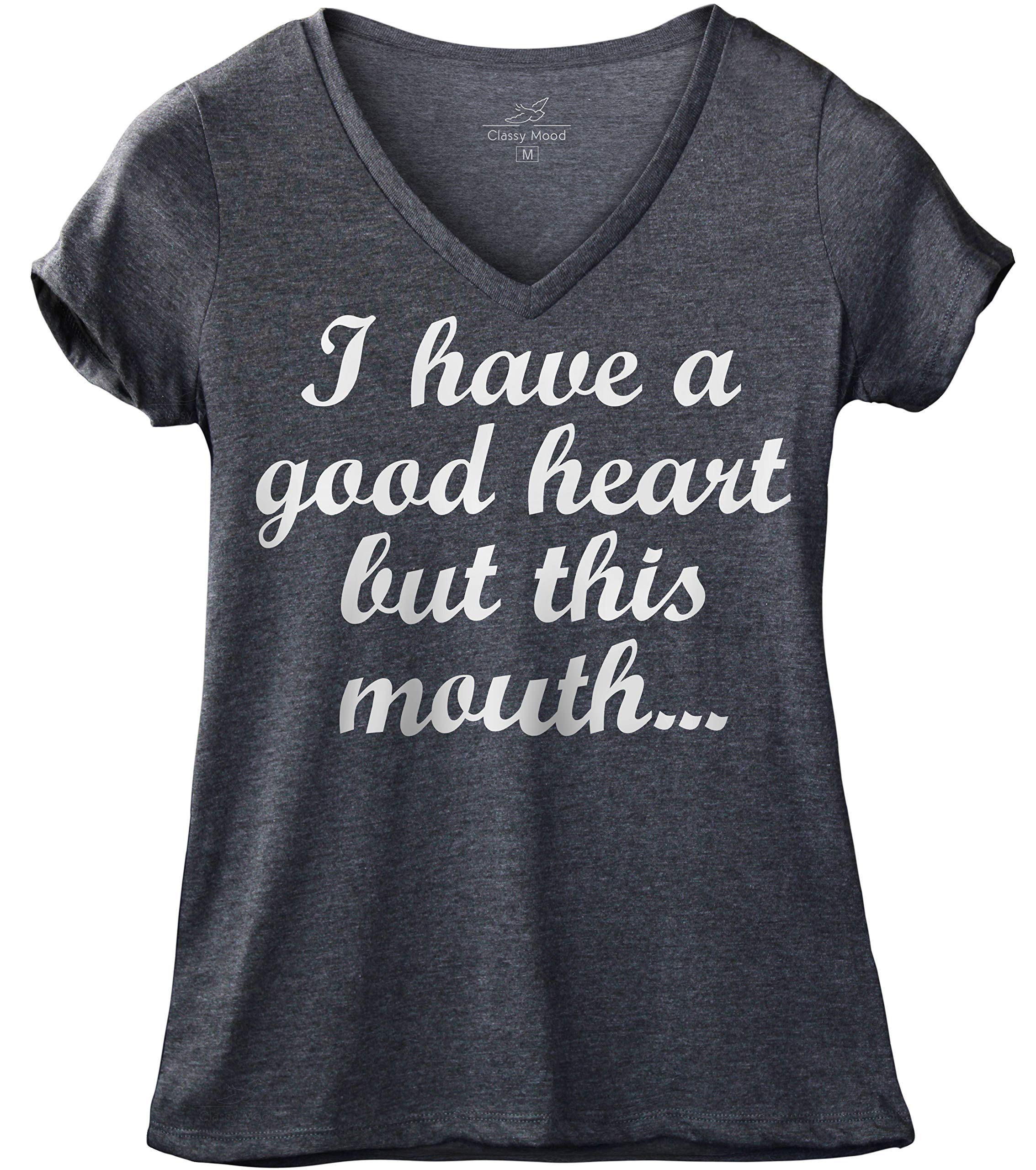Classy Mood I Have a Good Heart But This Mouth Shirt Funny Sarcastic Women V-Neck
