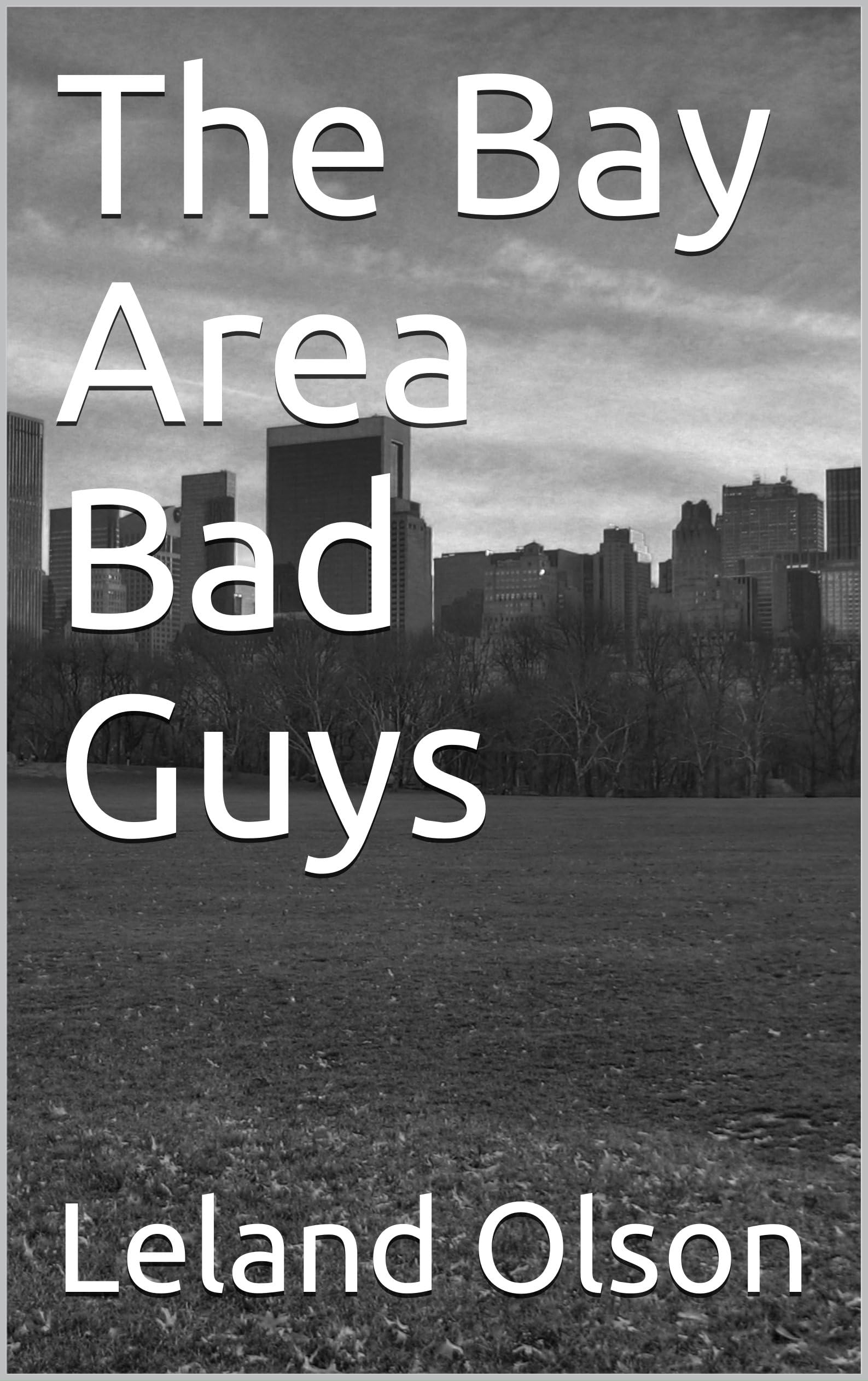 The Bay Area Bad Guys: "Evil Personified"